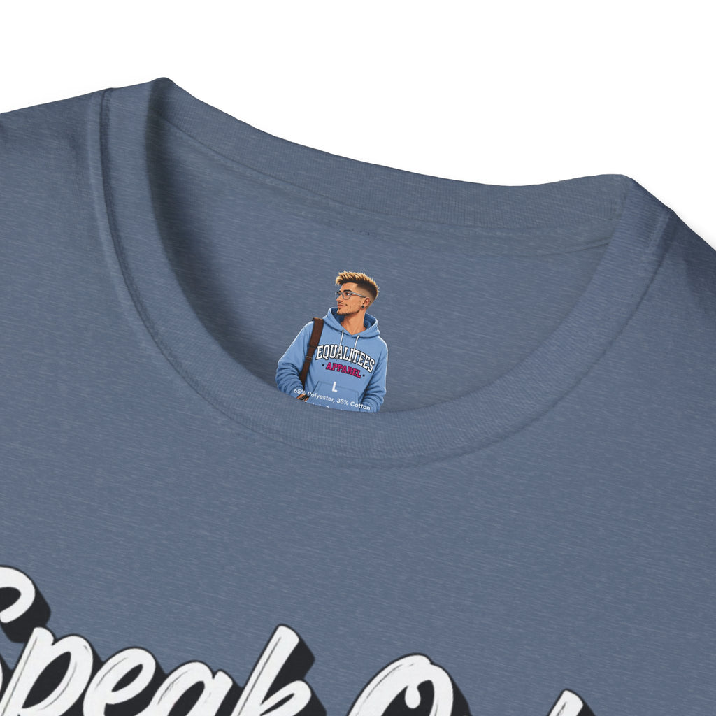 Speak Out T-Shirt Even If Your Voice Shakes