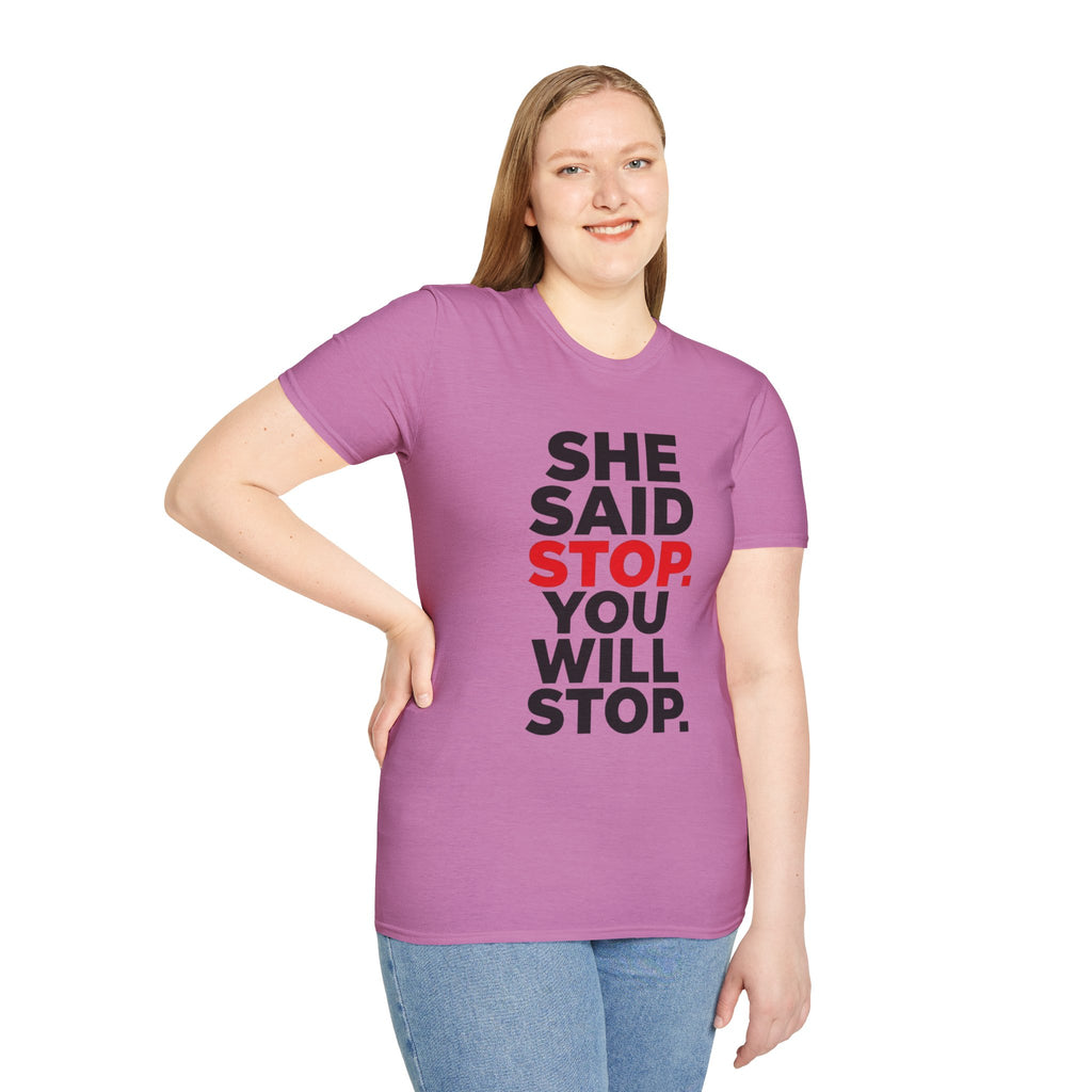 She Said Stop T-Shirt - Bold Statement Tee for Consent Awareness