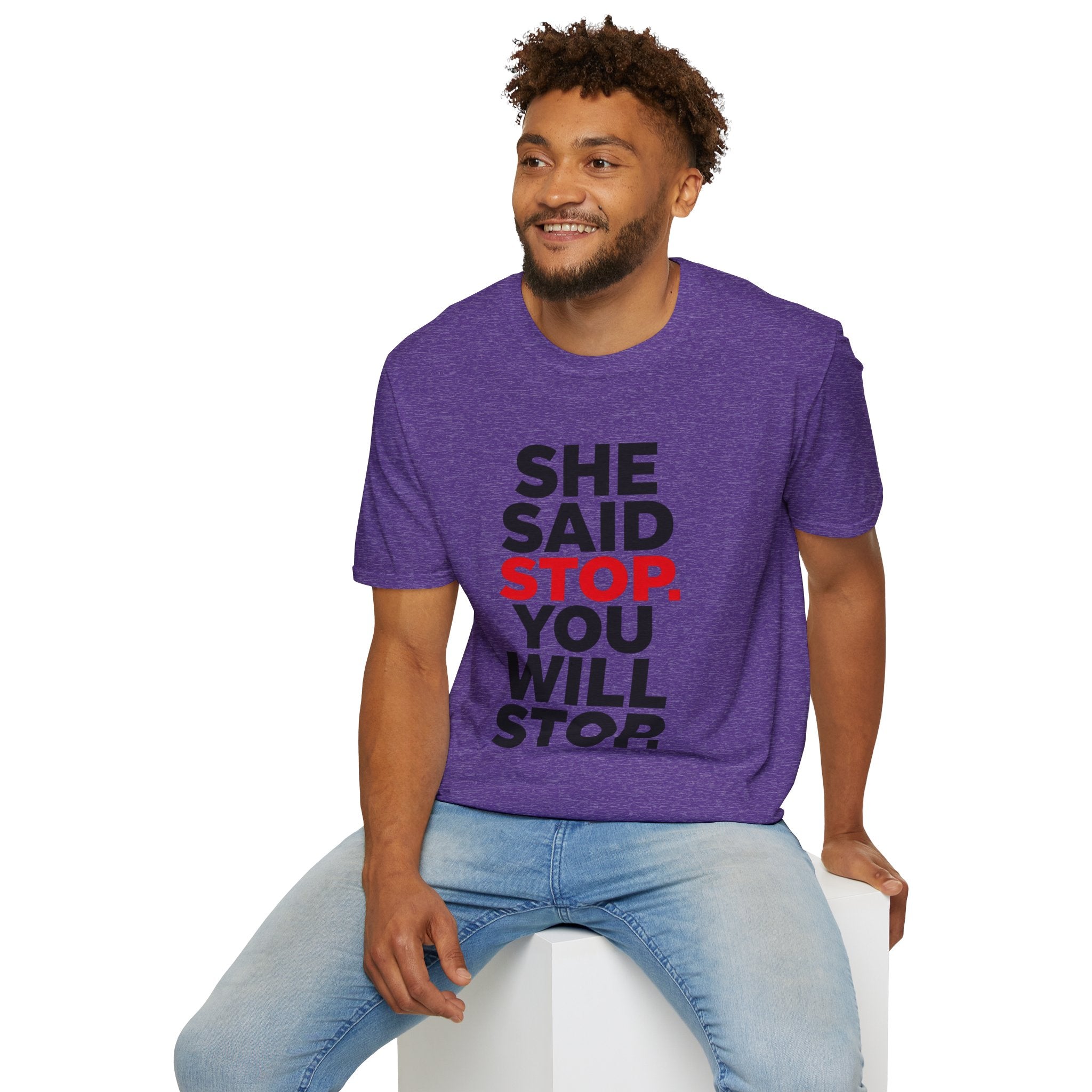 She Said Stop T-Shirt - Bold Statement Tee for Consent Awareness