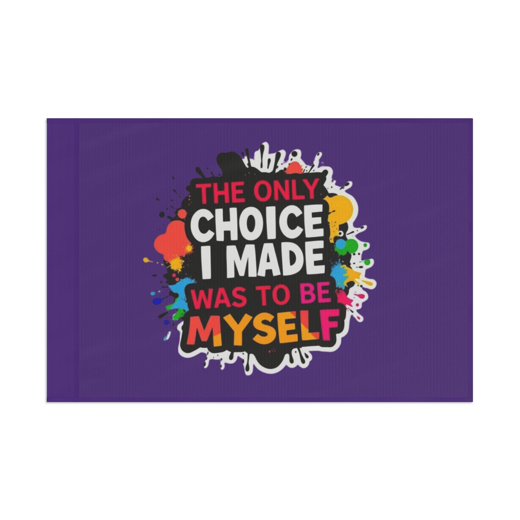 The Only Choice I Made was to Be Myself Flag - EqualiTees.Me