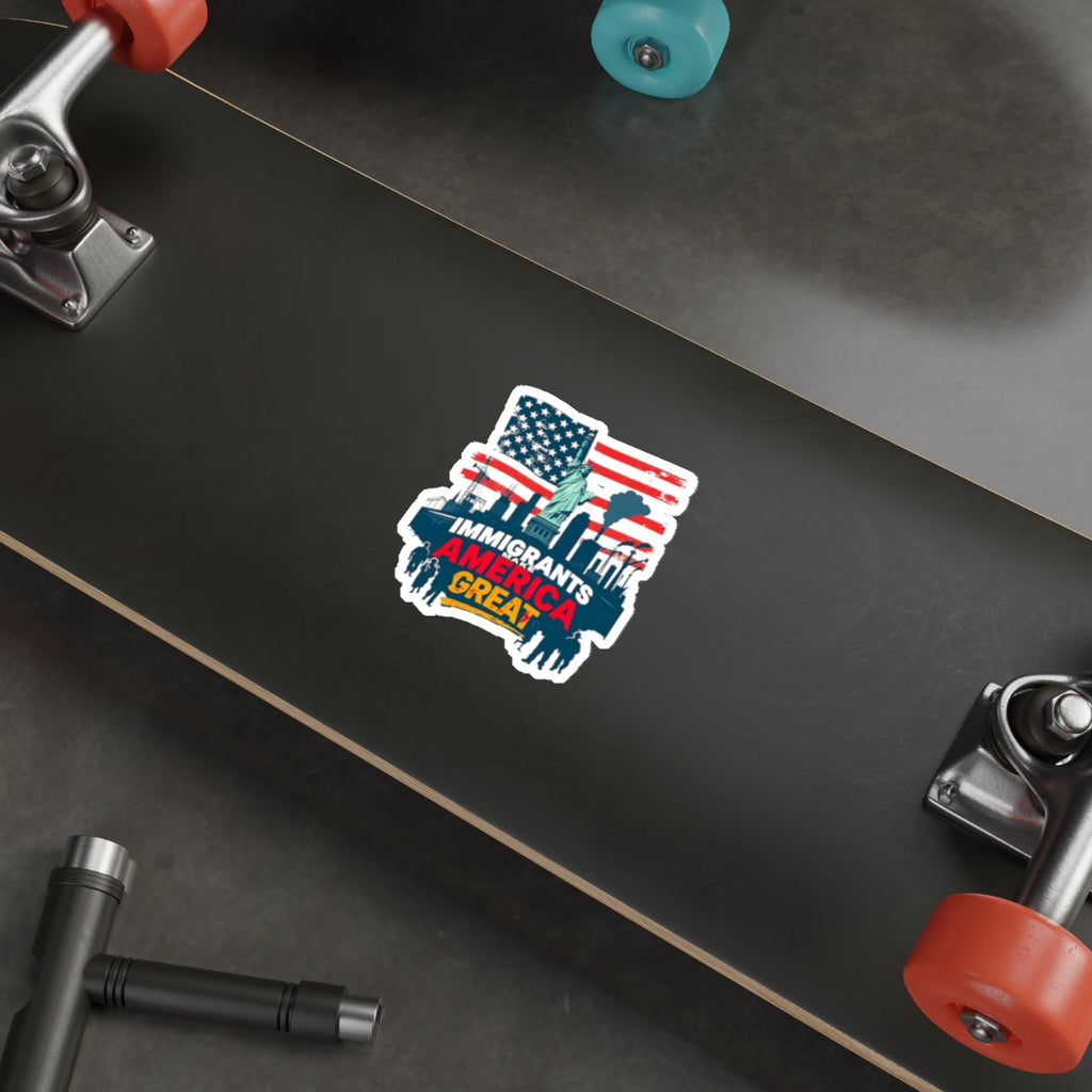 Die-Cut Stickers - Immigrants Make America Great Sticker - EqualiTees.Me