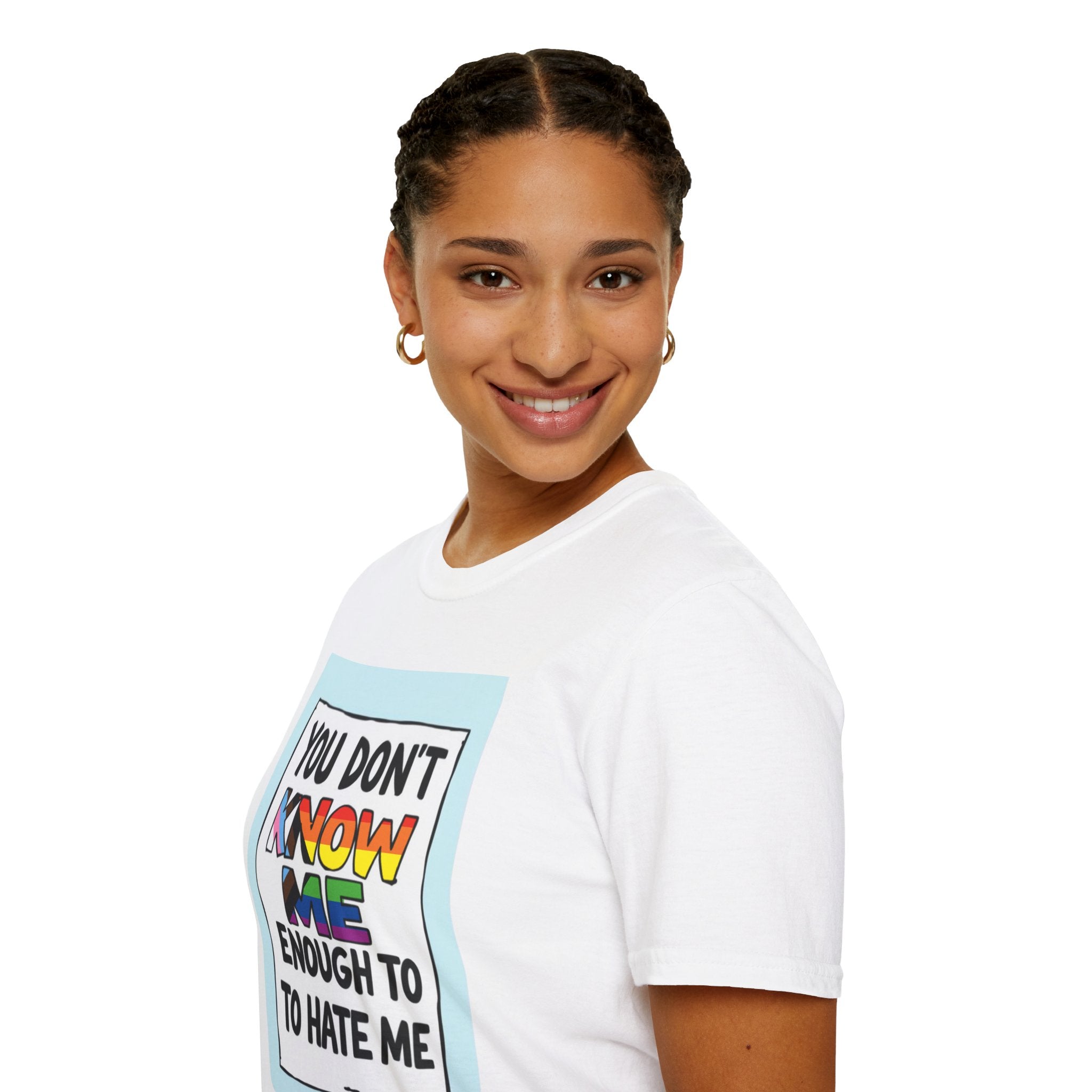 Camiseta de orgullo inclusivo "No me conoces lo suficiente como para odiarme": camiseta unisex de estilo suave para uso informal