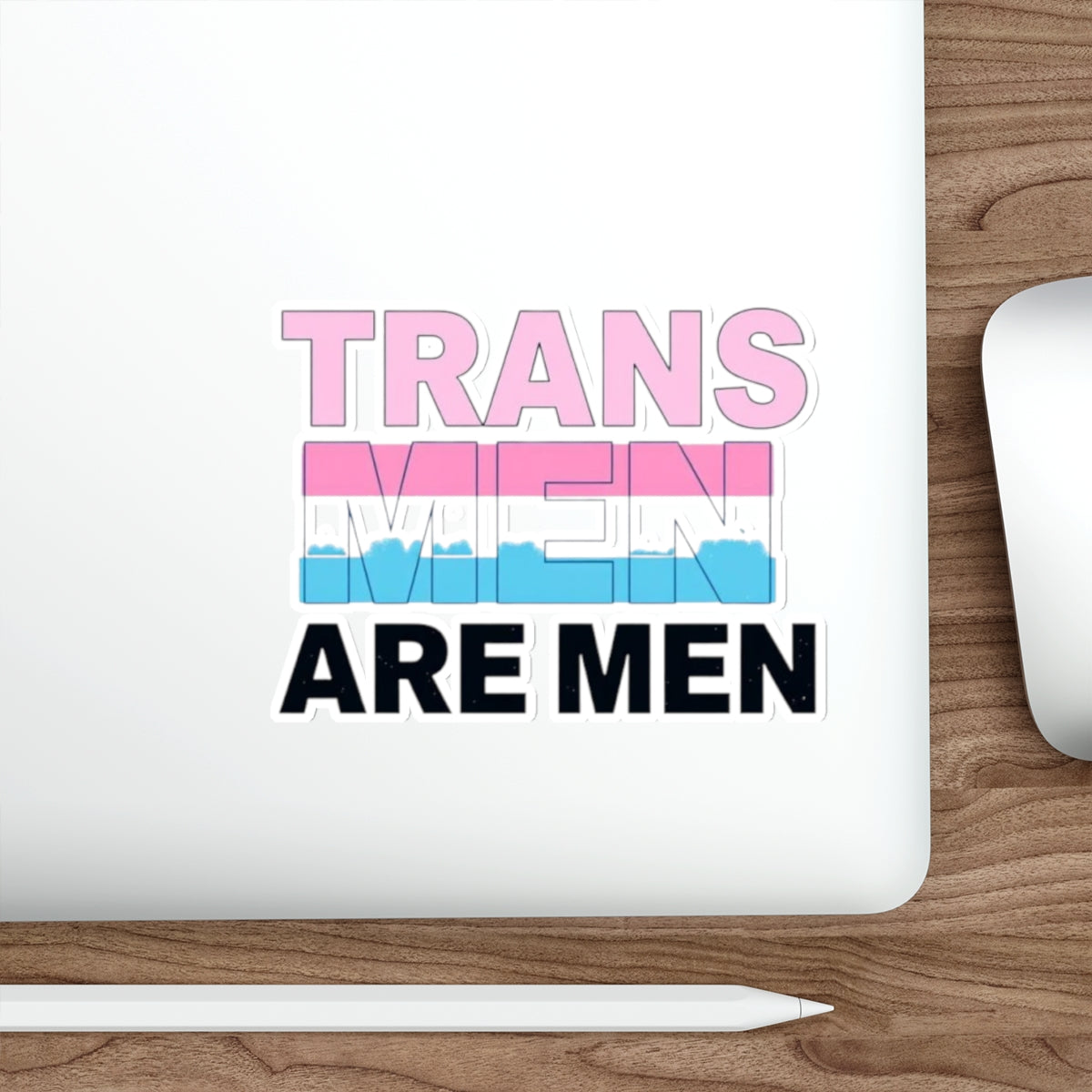 Trans Men Are Men Die-Cut Sticker