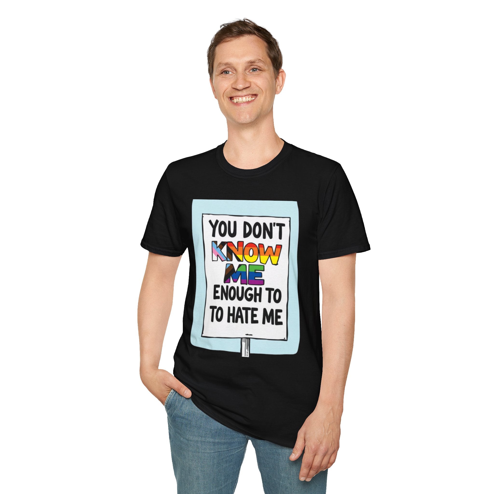 Camiseta de orgullo inclusivo "No me conoces lo suficiente como para odiarme": camiseta unisex de estilo suave para uso informal