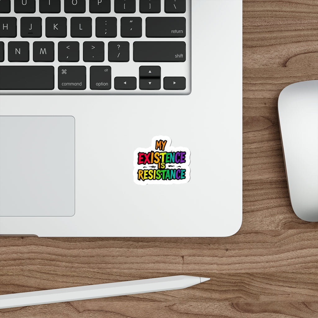 MY EXISTENCE IS RESISTANCE Sticker - EqualiTees.Me