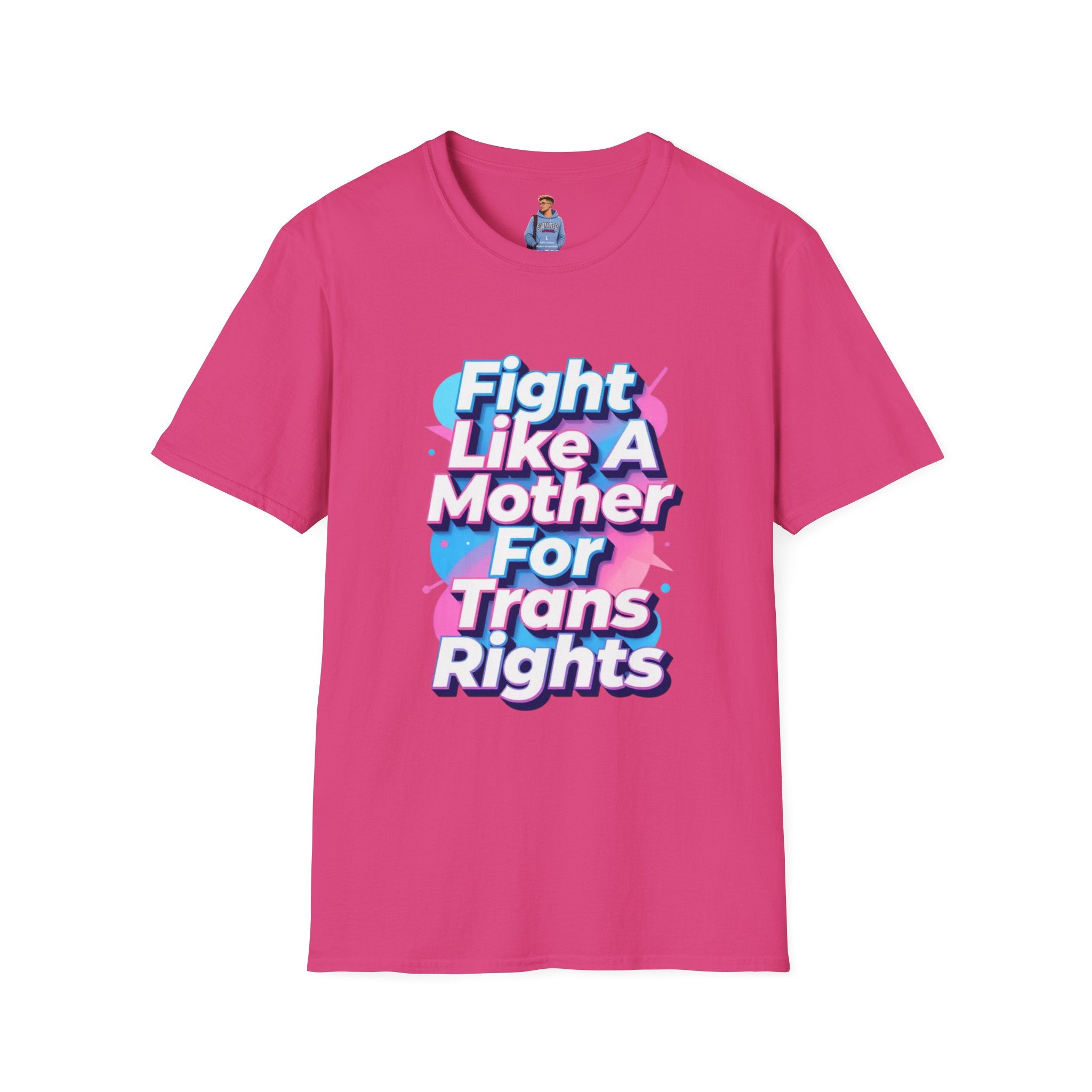 Fight Like A Mother T-Shirt - For Trans Rights