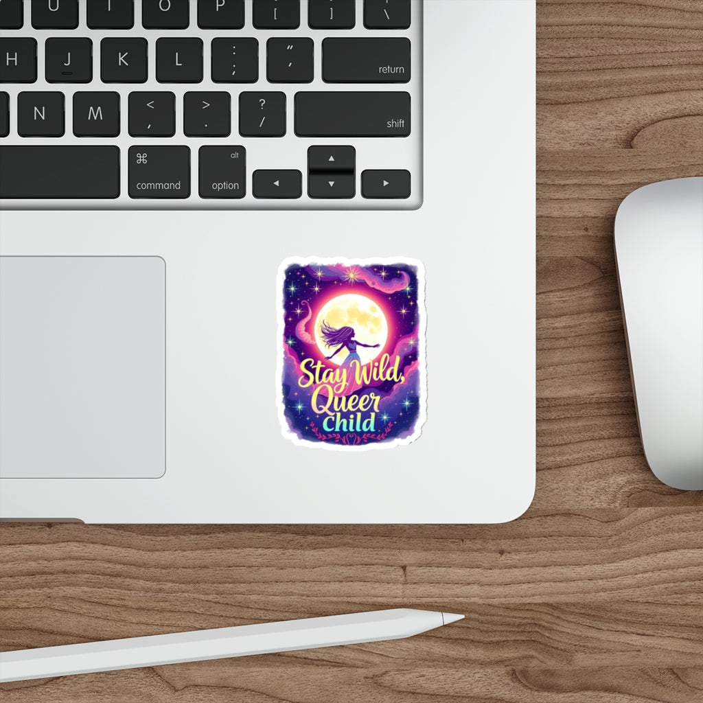 Die-Cut Stickers - Stay Wild, Queer Child - EqualiTees.Me