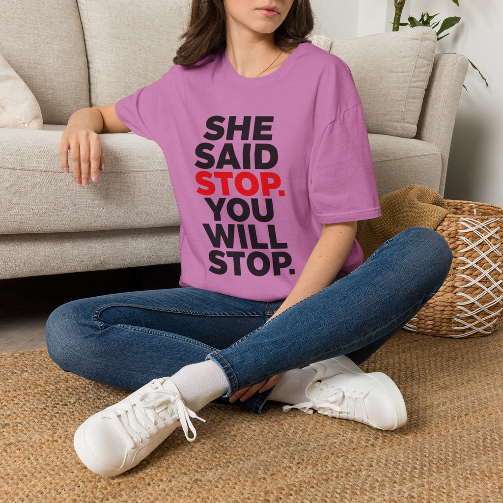 She Said Stop T-Shirt - Bold Statement Tee for Consent Awareness