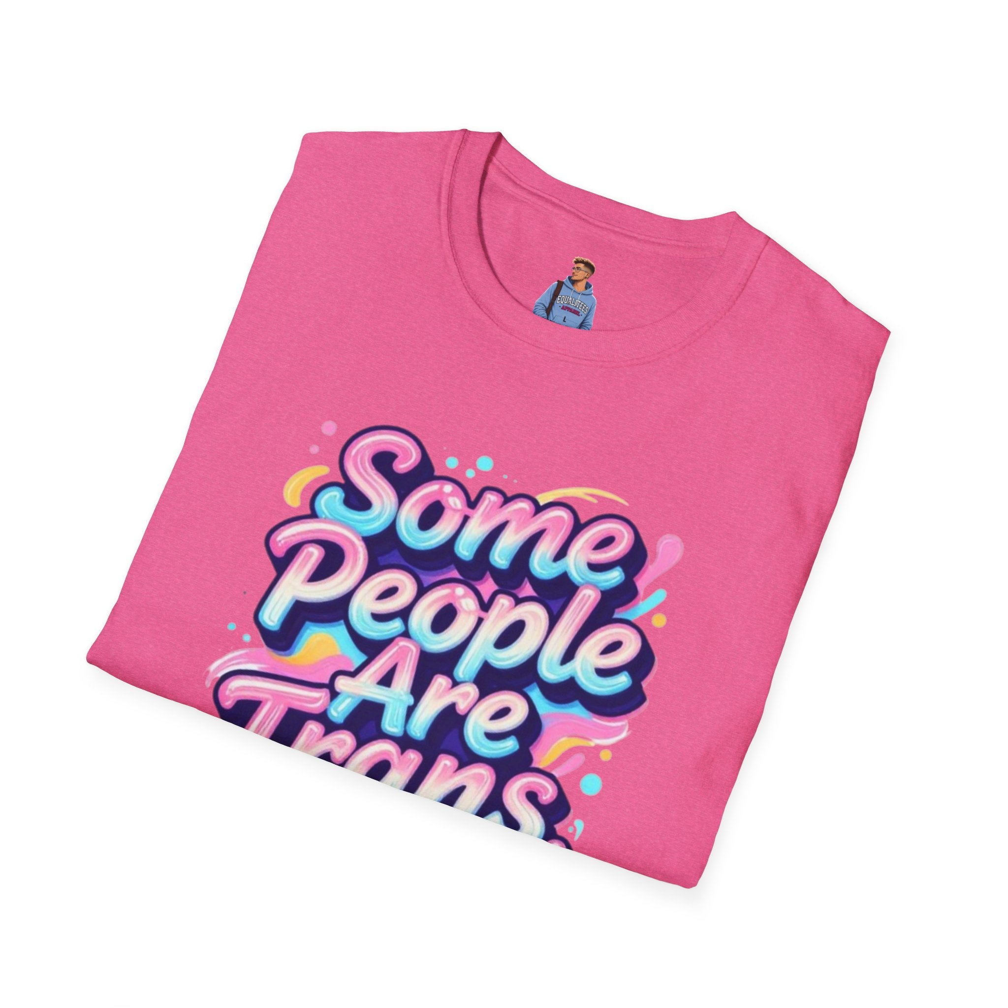 Some People are Trans T-Shirt — "Some People Are Trans. Get Over It." Colorful Pride Tee