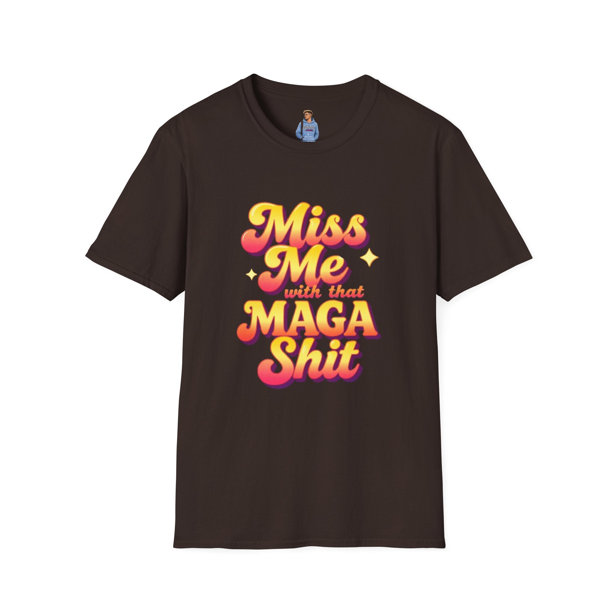 Miss Me With That MAGA T-Shirt