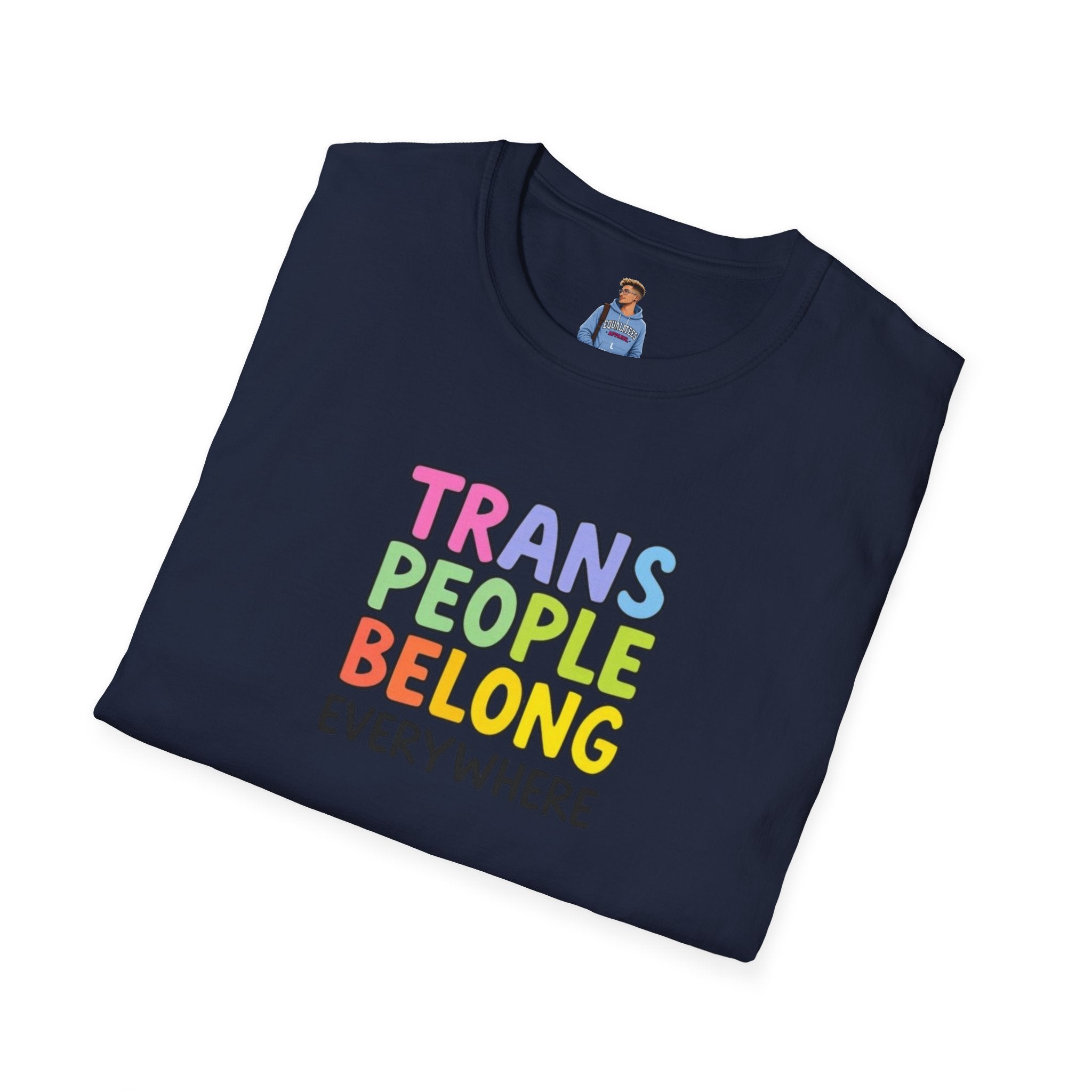 Trans People Belong Everywhere Unisex Softstyle T-Shirt