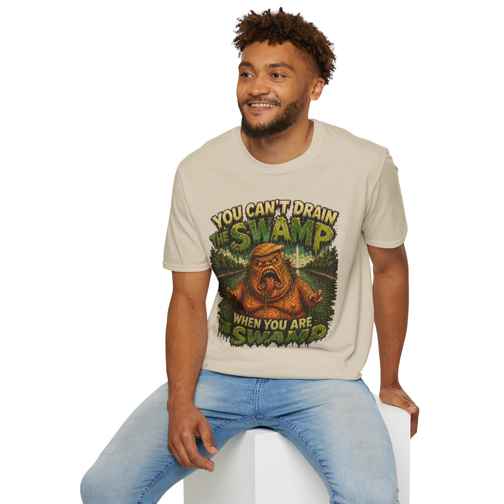 T-Shirt — "You Can't Drain the Swamp when you ARE the Swamp" Graphic Tee