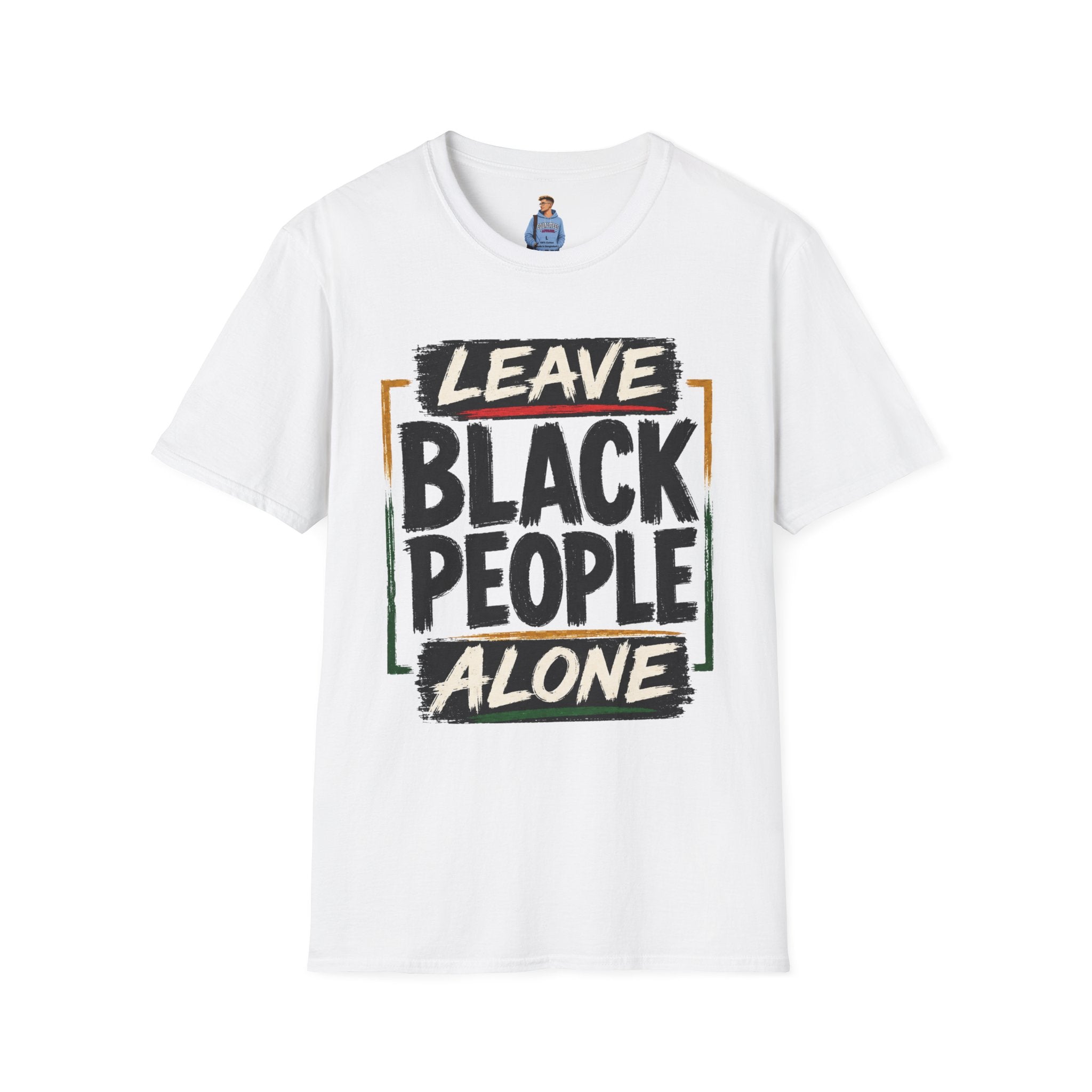 T-Shirt — "Leave Black People Alone" Social Justice Statement Tee