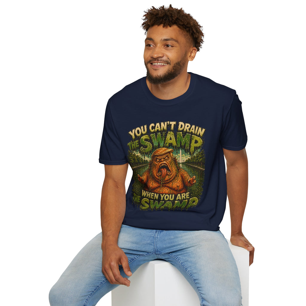 T-Shirt — "You Can't Drain the Swamp when you ARE the Swamp" Graphic Tee