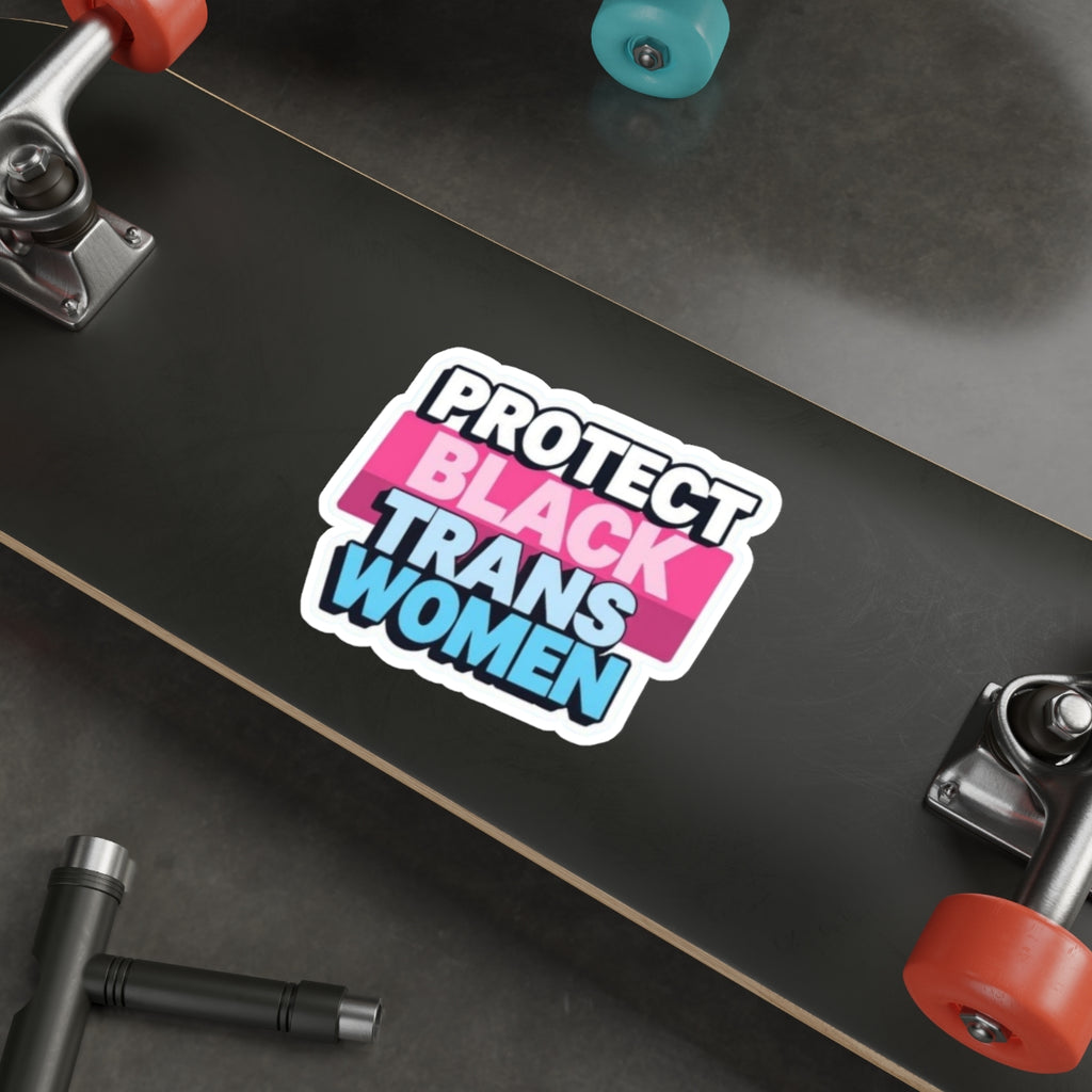PROTECT BLACK TRANS WOMEN Sticker - EqualiTees.Me