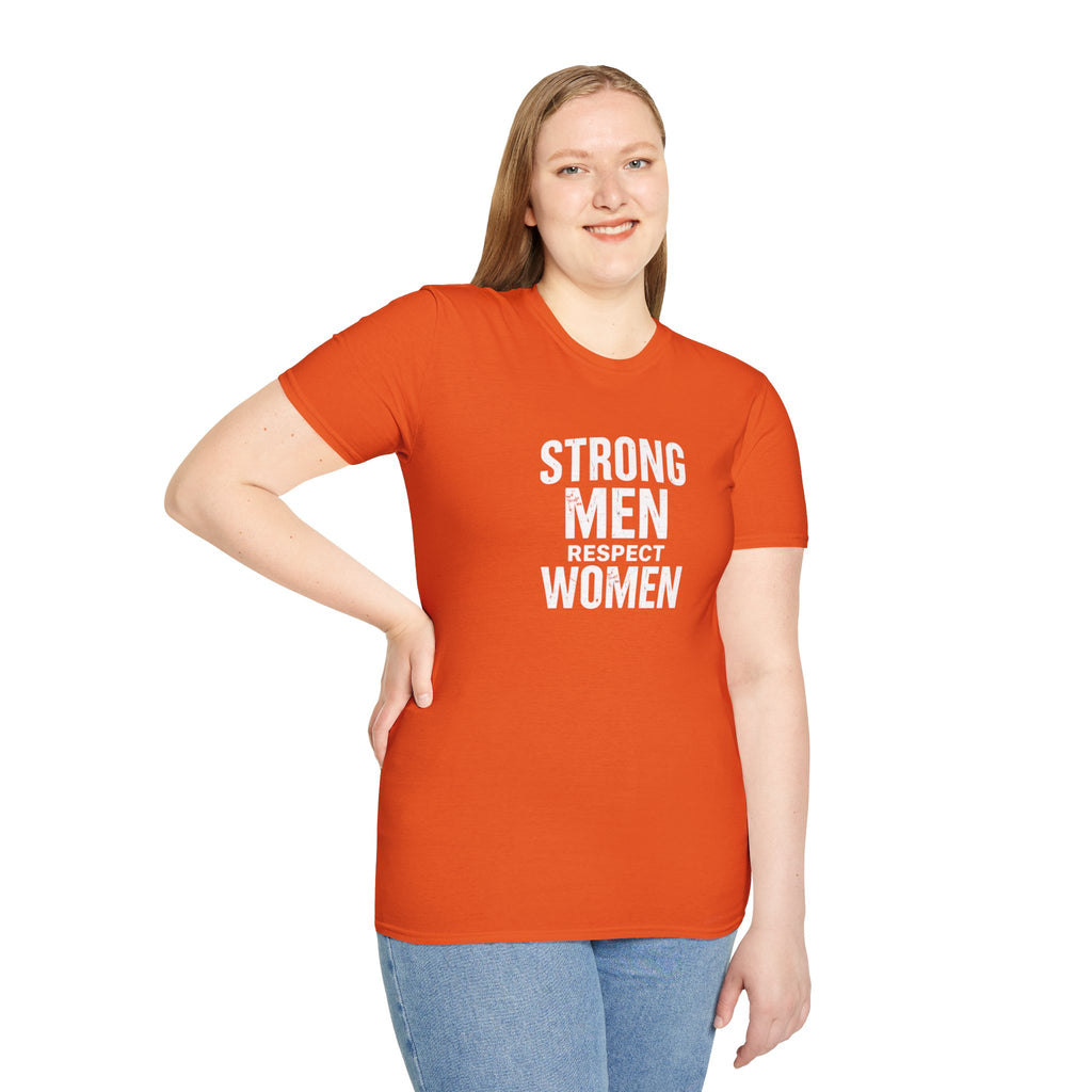 Strong Men Respect Women Statement Tee Unisex Softstyle T-Shirt