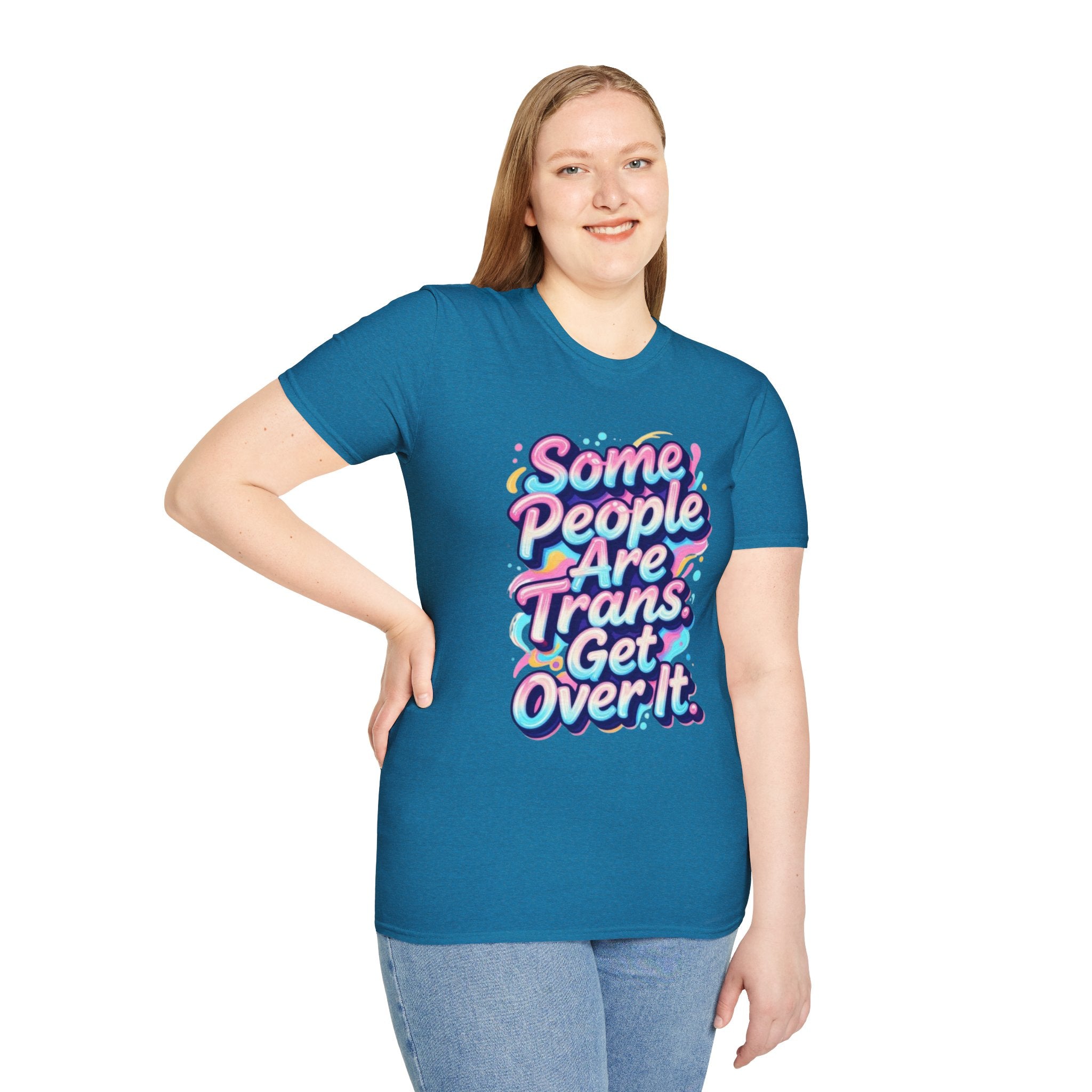 Some People are Trans T-Shirt — "Some People Are Trans. Get Over It." Colorful Pride Tee