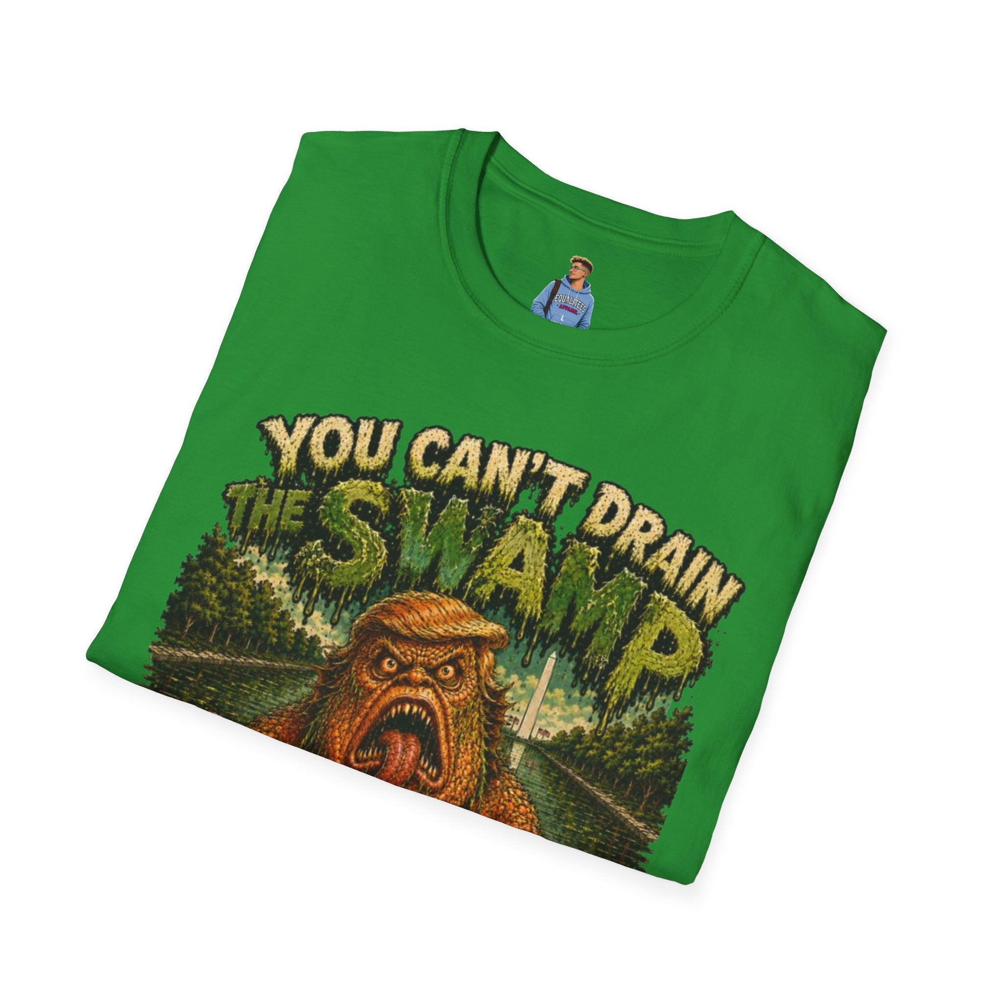 T-Shirt — "You Can't Drain the Swamp when you ARE the Swamp" Graphic Tee