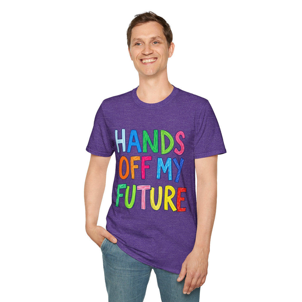 HANDS OFF MY FUTURE Political Statement T-Shirt