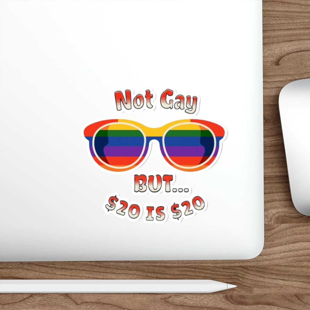 Die-Cut Stickers -  Not Gay but 20 is 20 Funny Sticker - EqualiTees.Me