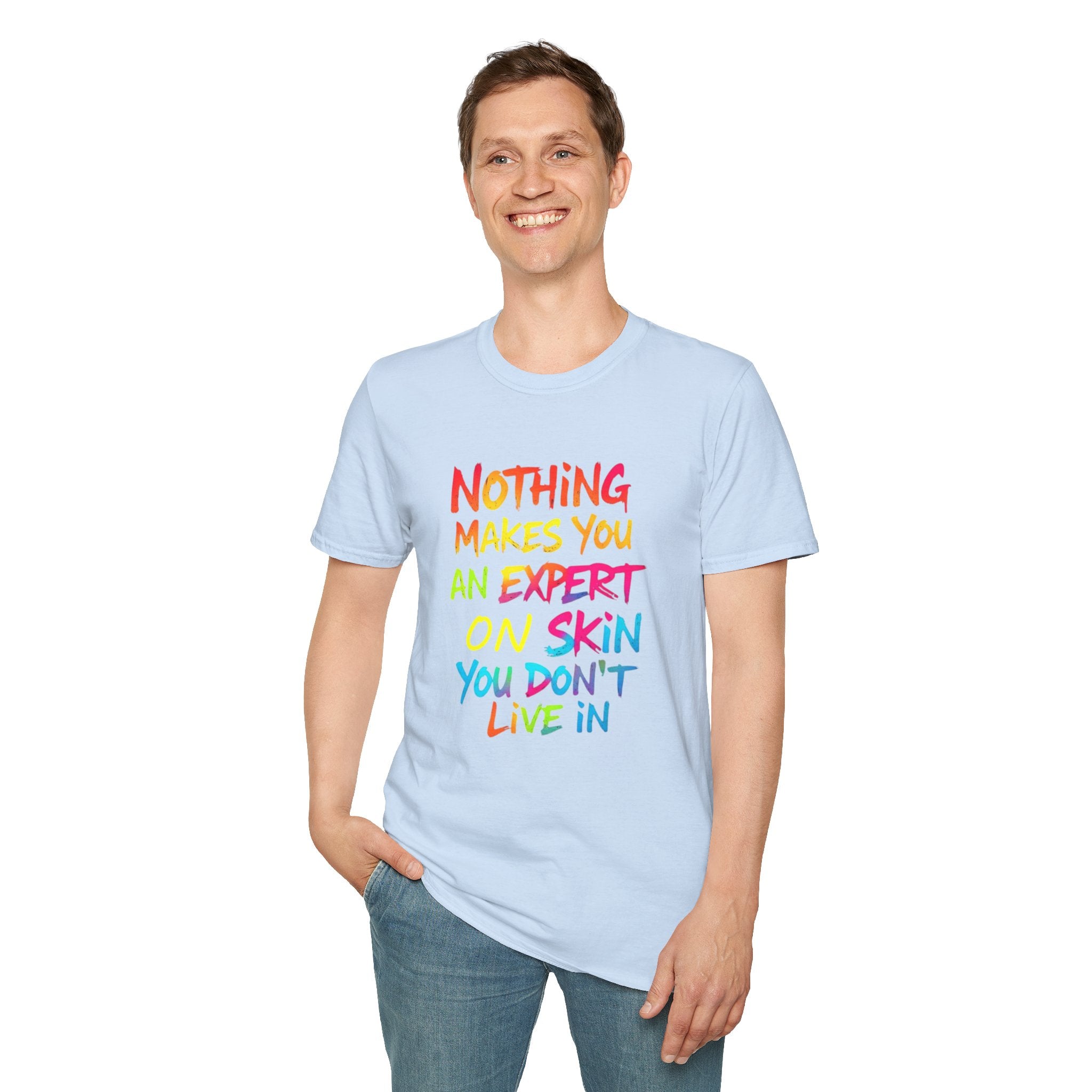 Nothing Makes You An Expert T-Shirt