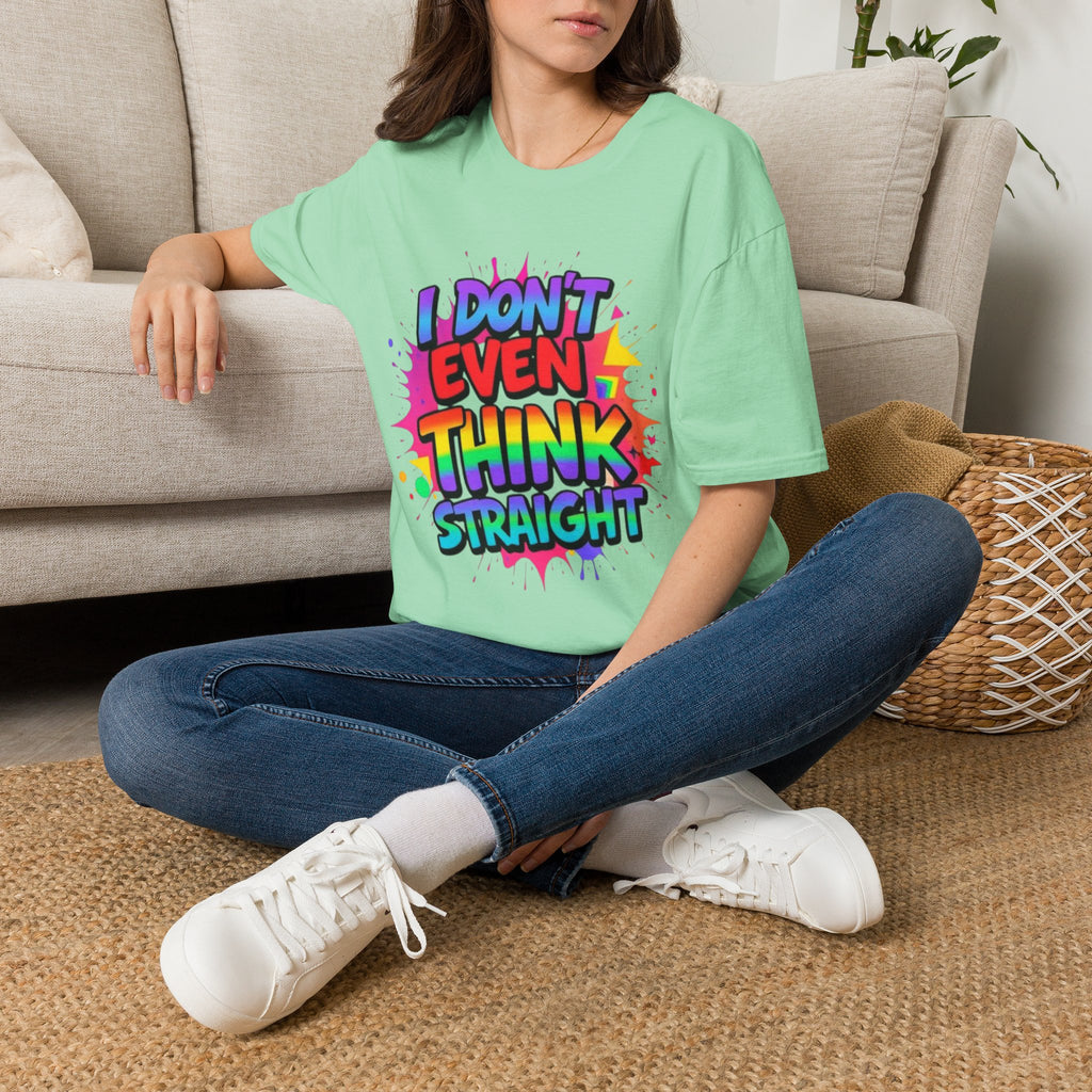 I Don't Even Think Straight T-Shirt