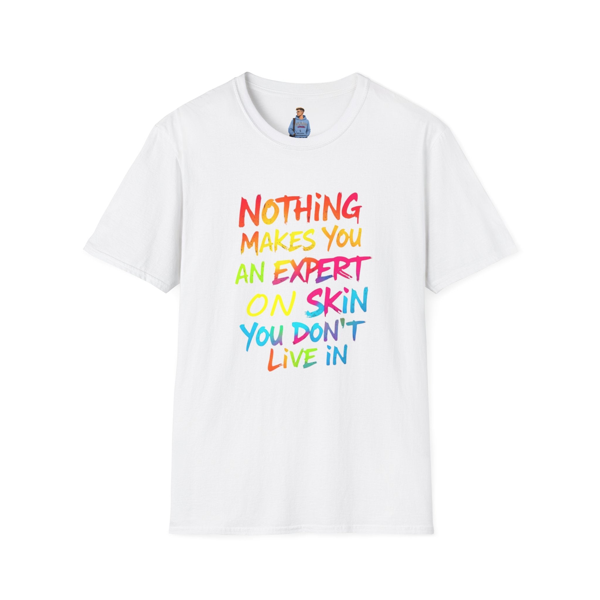 Nothing Makes You An Expert T-Shirt