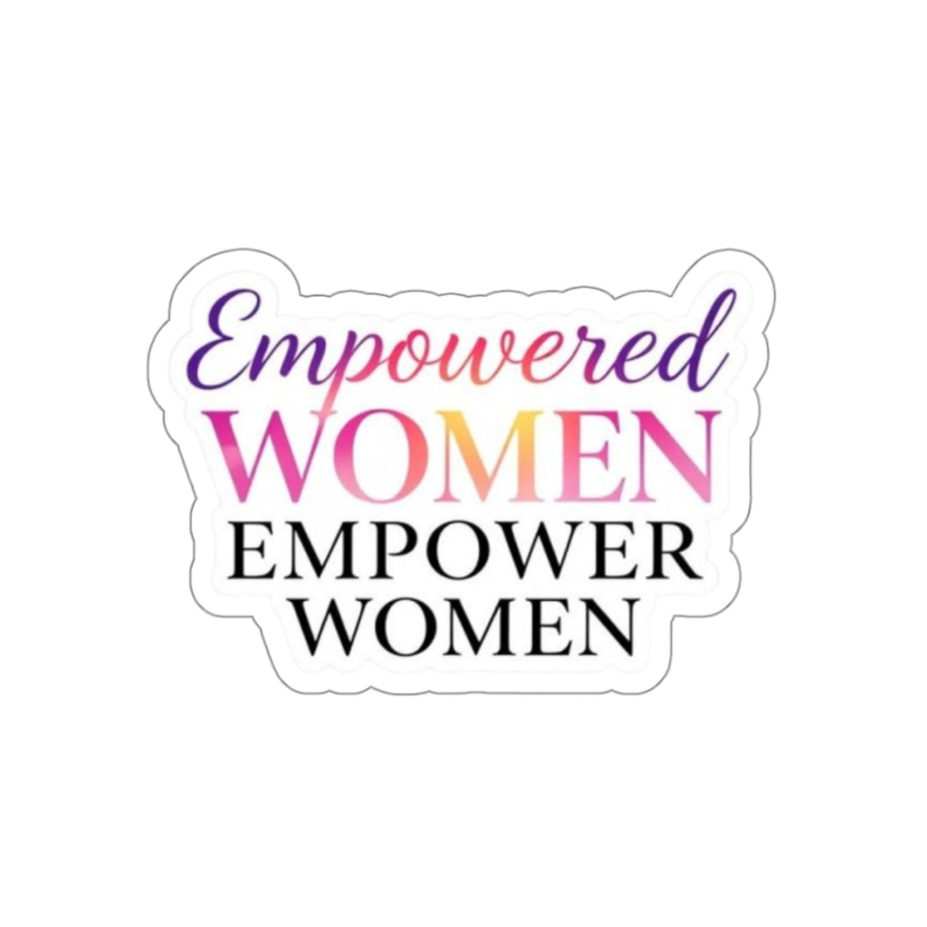 Die-Cut Stickers - Empowered Women Empower Women - EqualiTees.Me