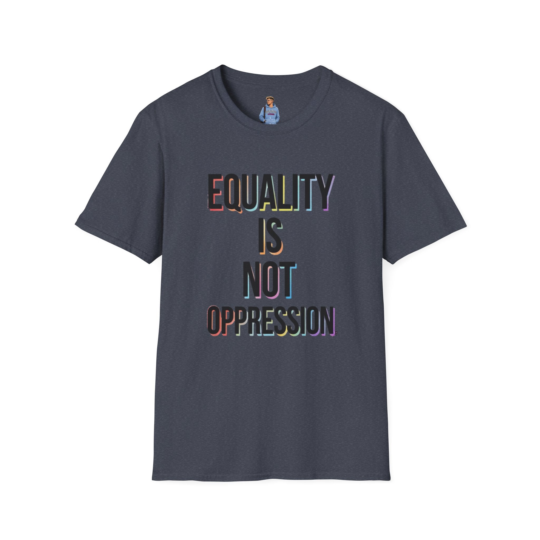 Equality Is Not Oppression T-Shirt
