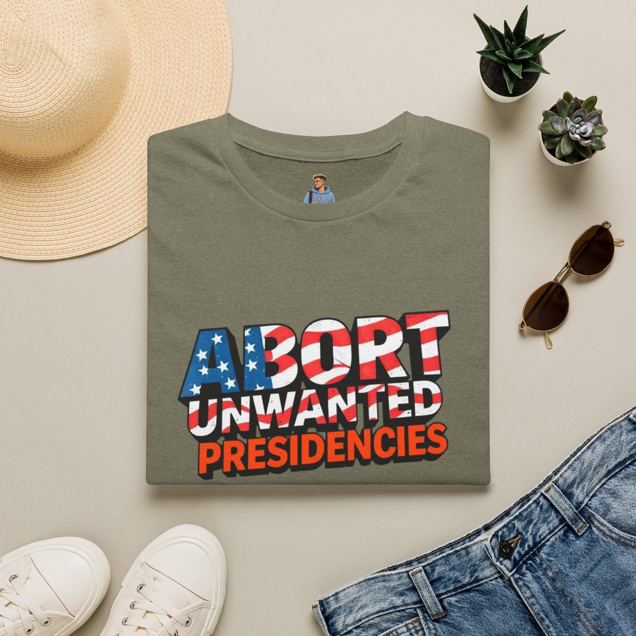Abort Unwanted Presidencies Political Statement T-Shirt