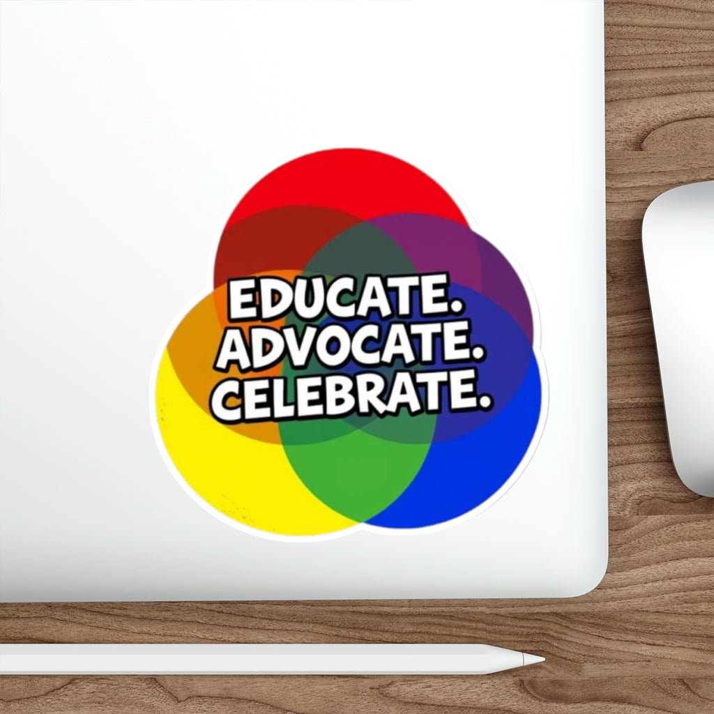 Vibrant Die-Cut Stickers - "Educate. Advocate. Celebrate." - EqualiTees.Me