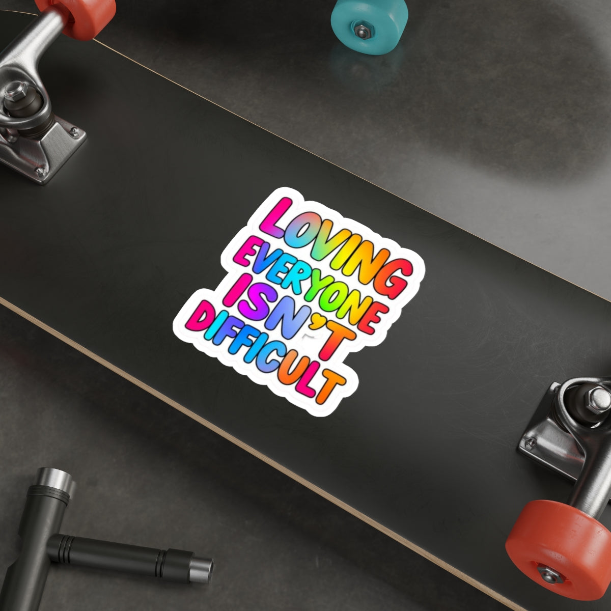 Die-Cut Stickers - LOVING EVERYONE ISN'T DIFFICULT - EqualiTees.Me