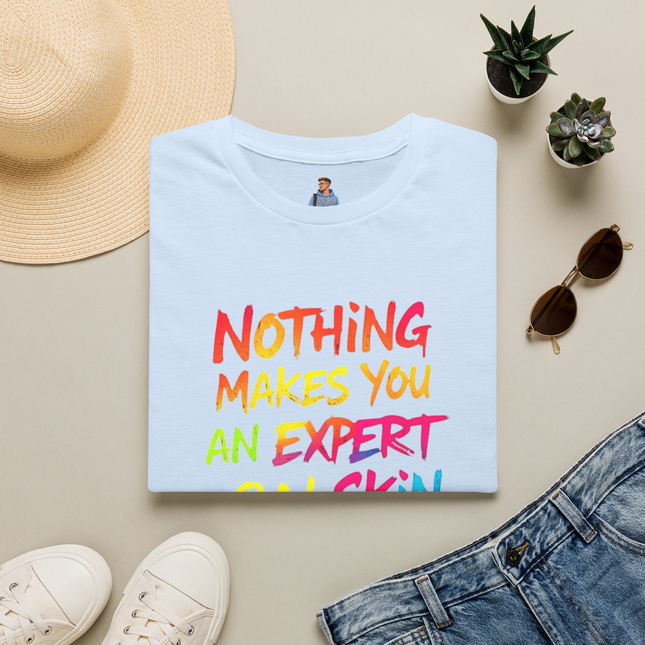 Nothing Makes You An Expert T-Shirt