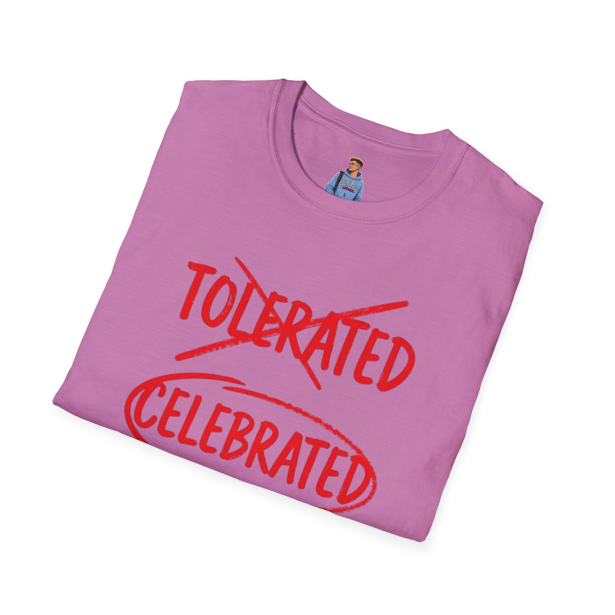 Not Tolerated. Celebrated. T-Shirt