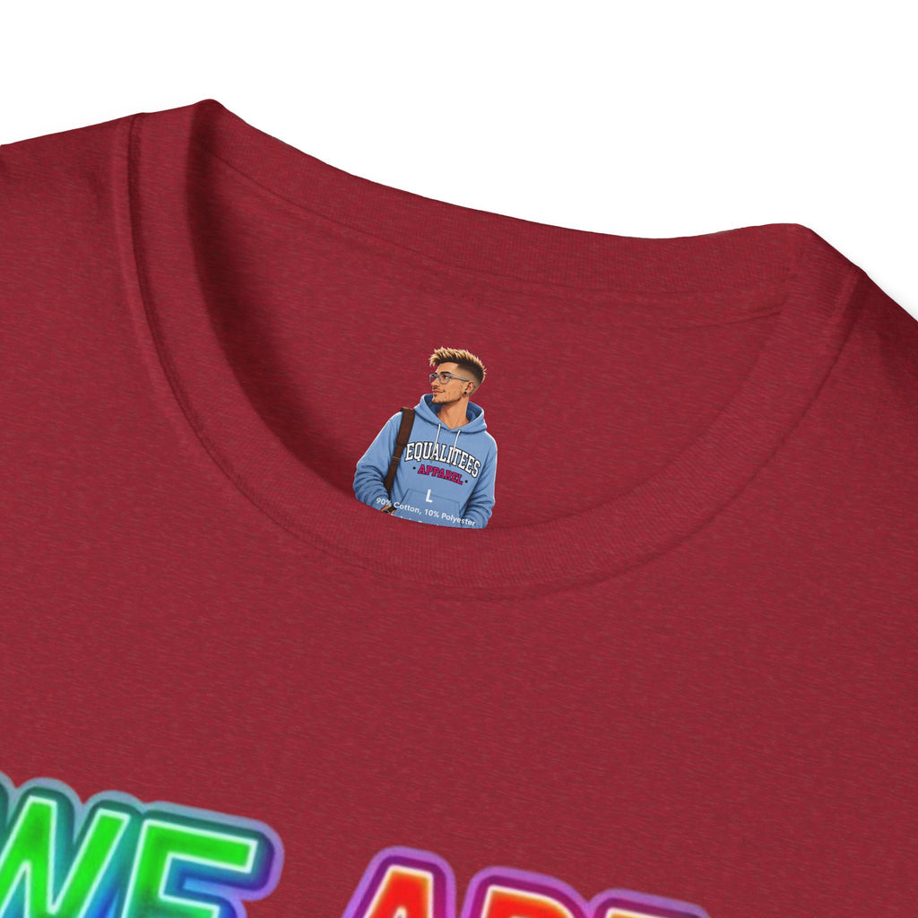Pride Statement T-Shirt - 'We Are Who We Are' - Unisex Softstyle Tee for Self-Expression
