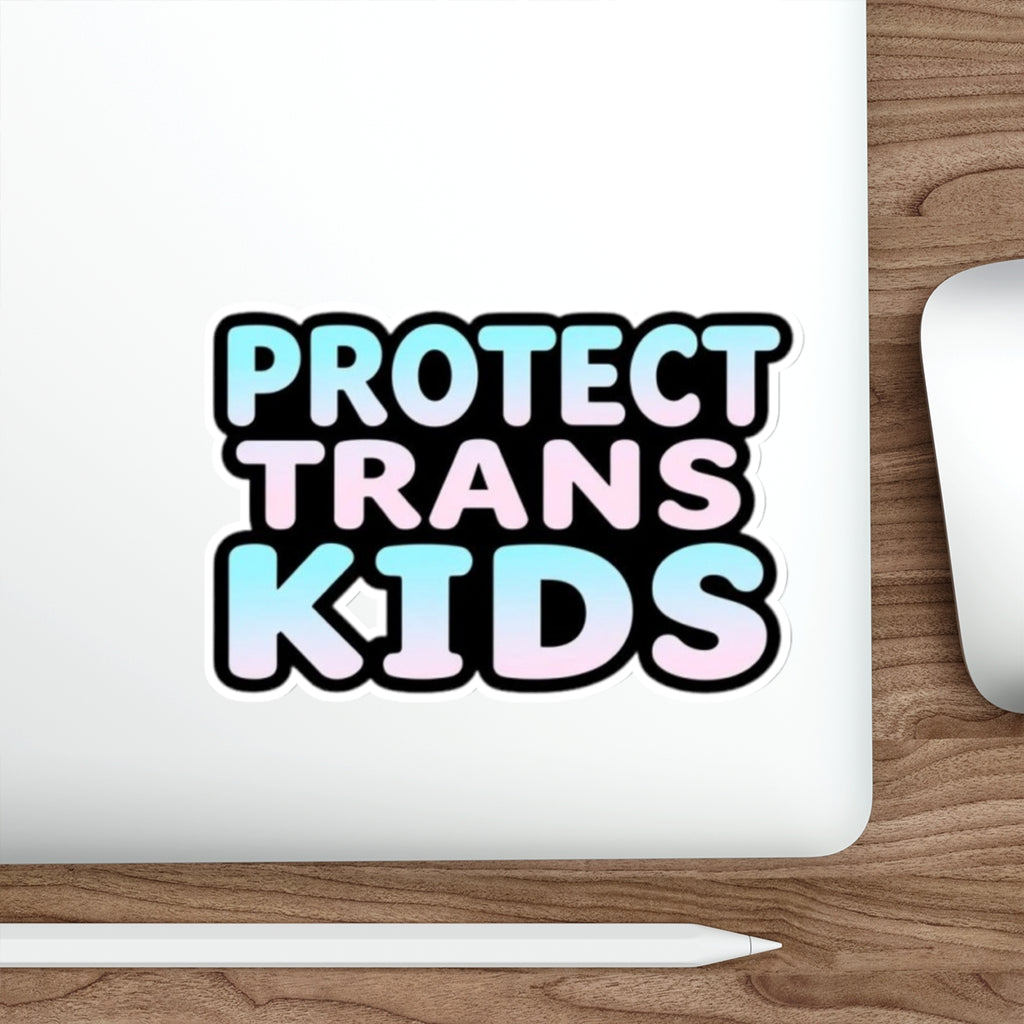PROTECT TRANS KIDS Die-Cut Sticker - EqualiTees.Me