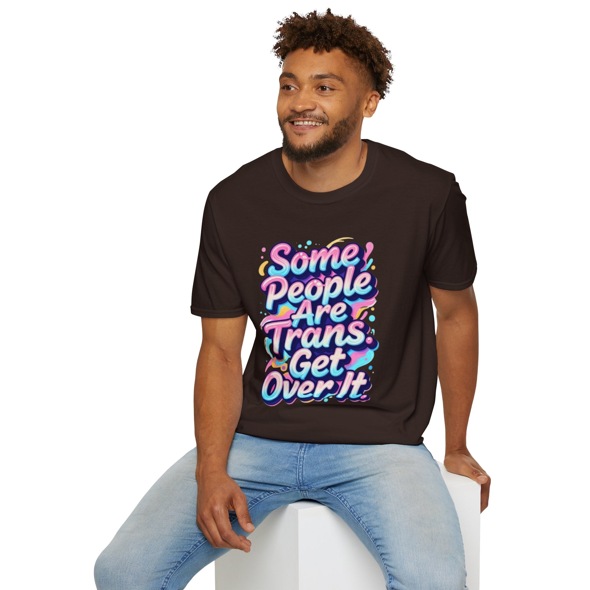 Some People are Trans T-Shirt — "Some People Are Trans. Get Over It." Colorful Pride Tee