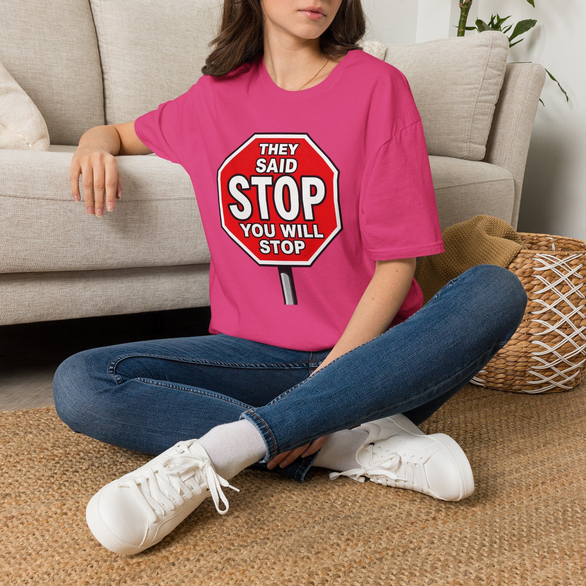 They Said Stop You Will Stop T-Shirt - Consent Awareness