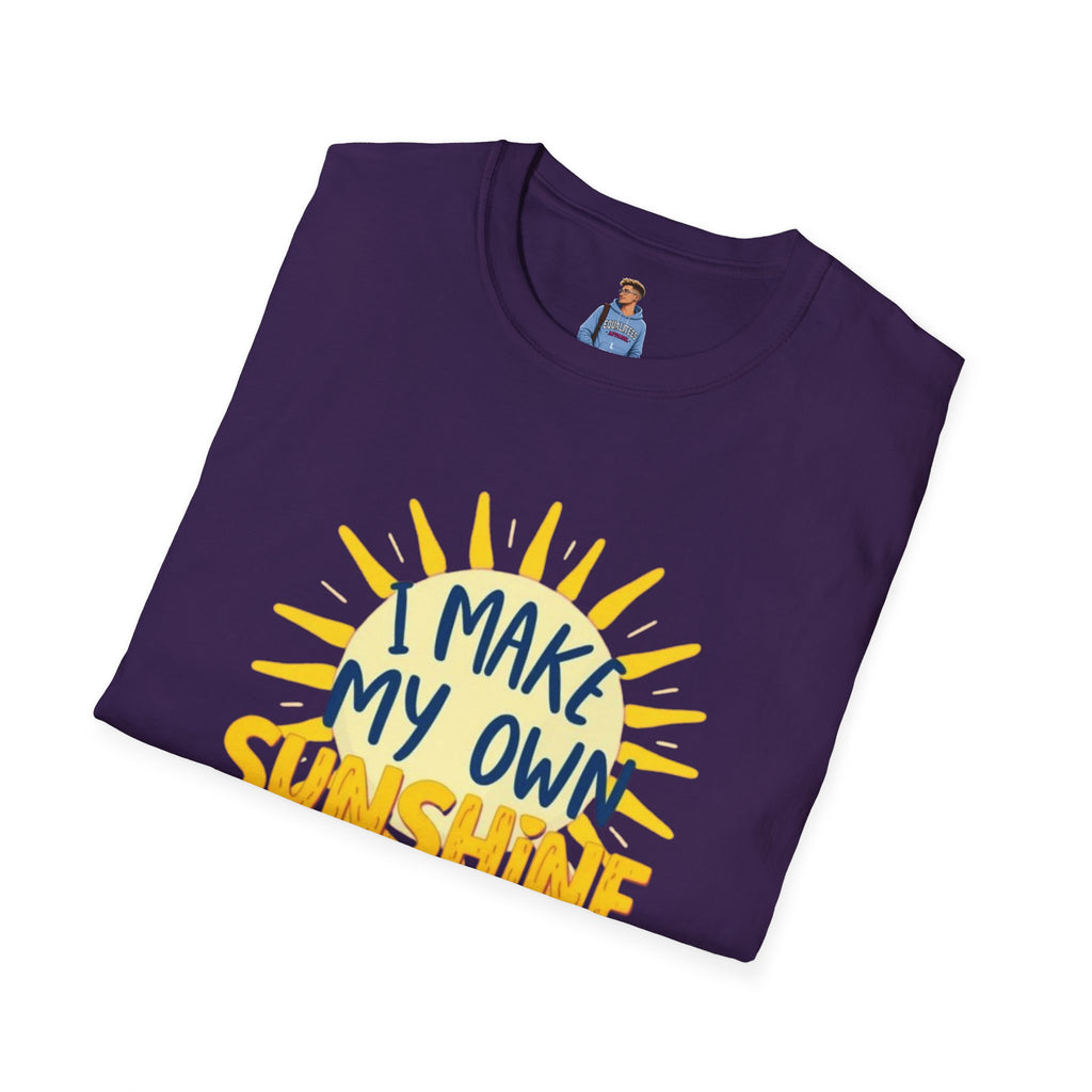 I Make My Own Sunshine Unisex T-Shirt