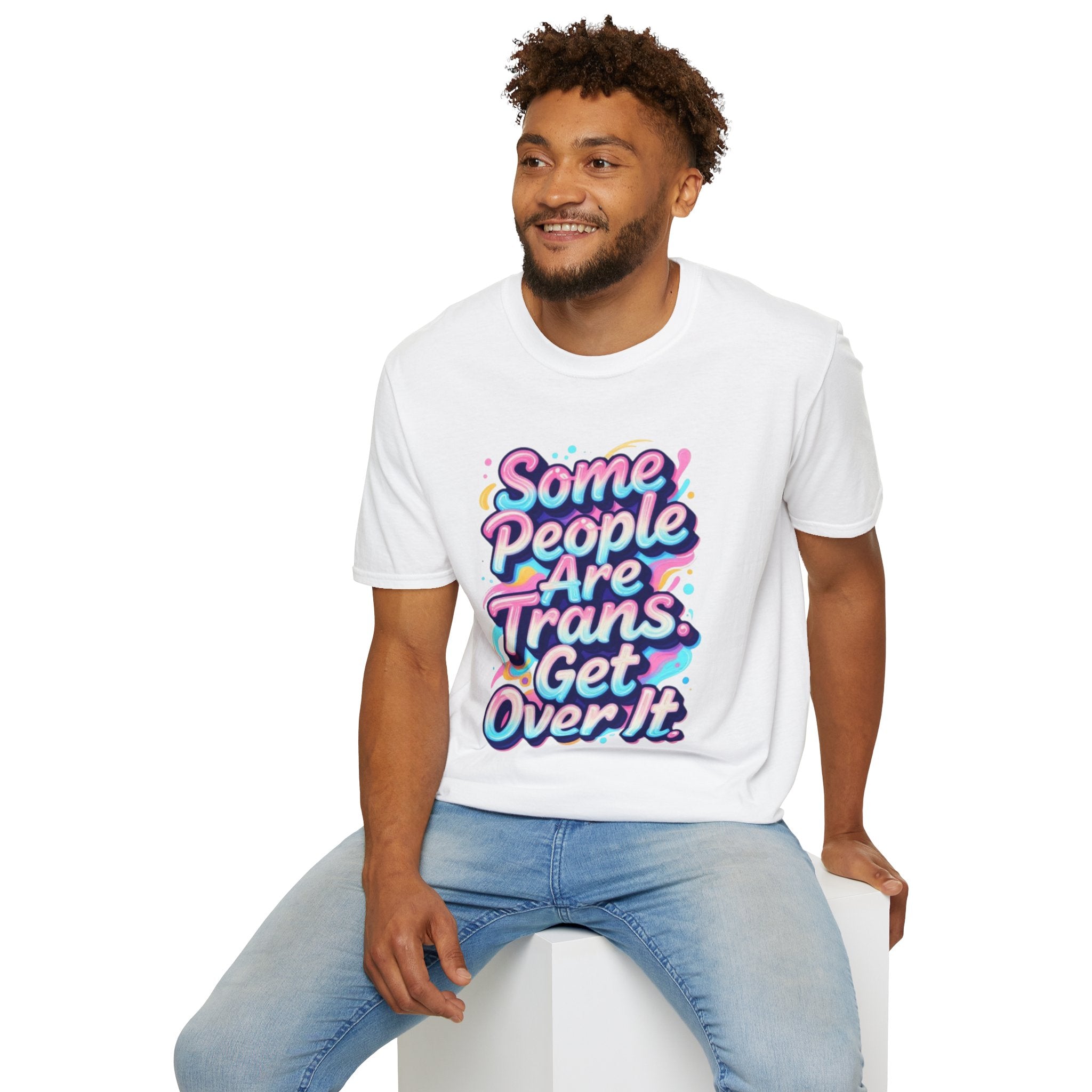 Some People are Trans T-Shirt — "Some People Are Trans. Get Over It." Colorful Pride Tee