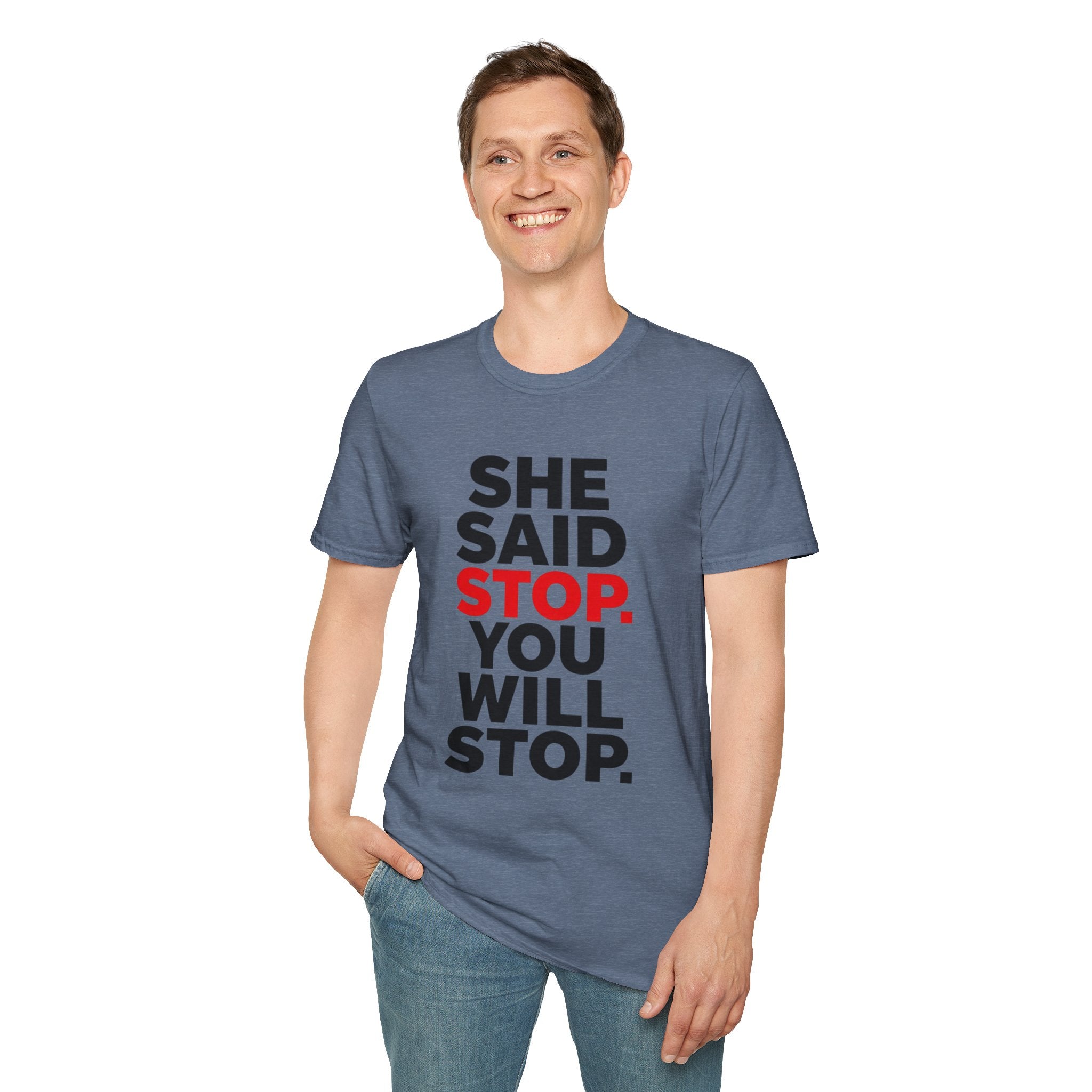 She Said Stop T-Shirt - Bold Statement Tee for Consent Awareness