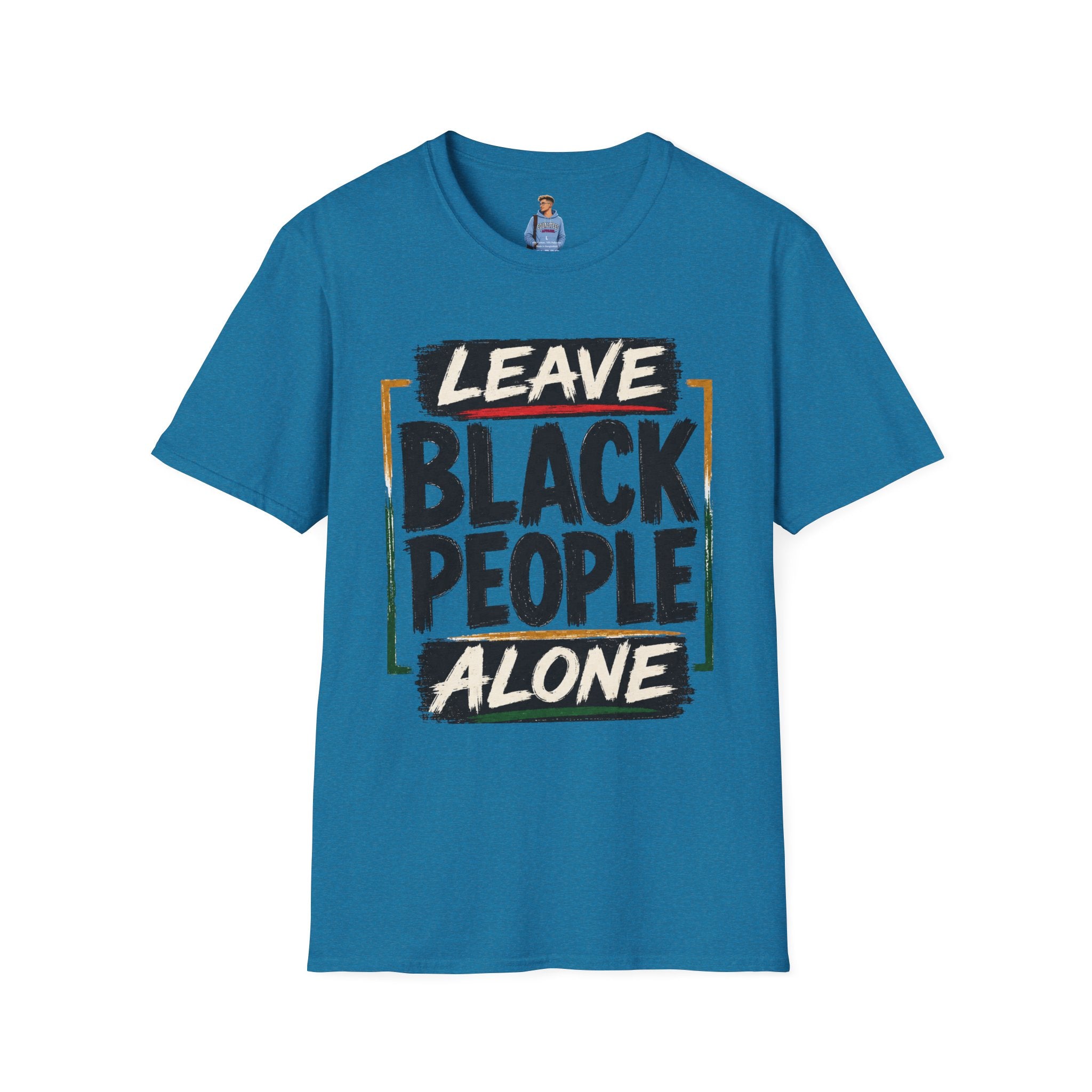 T-Shirt — "Leave Black People Alone" Social Justice Statement Tee