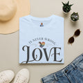 Love Is Never Wrong T-Shirt — LGBTQ+ Pride Heart Tee