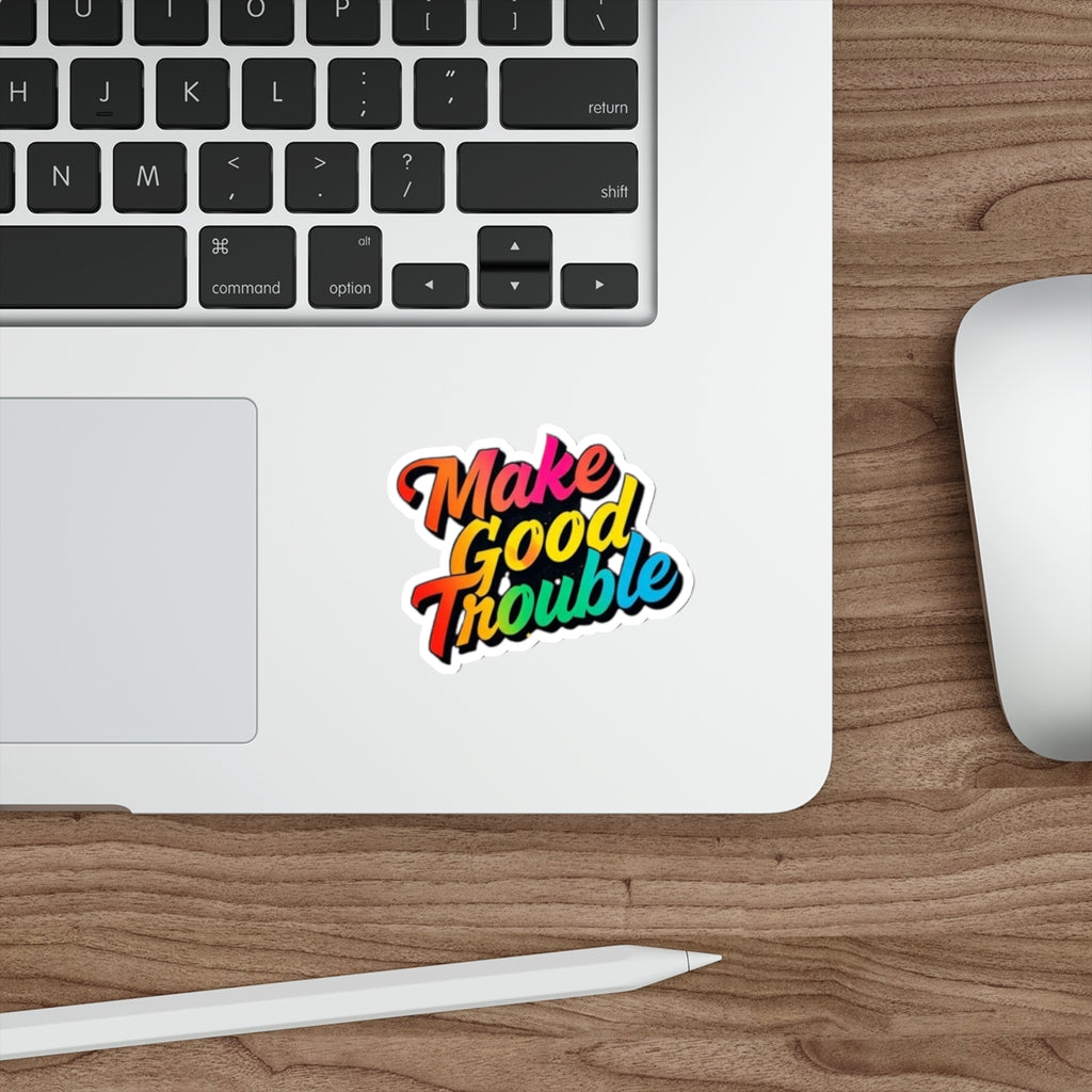 Die-Cut Stickers - Make Good Trouble - Rainbow Text - EqualiTees.Me