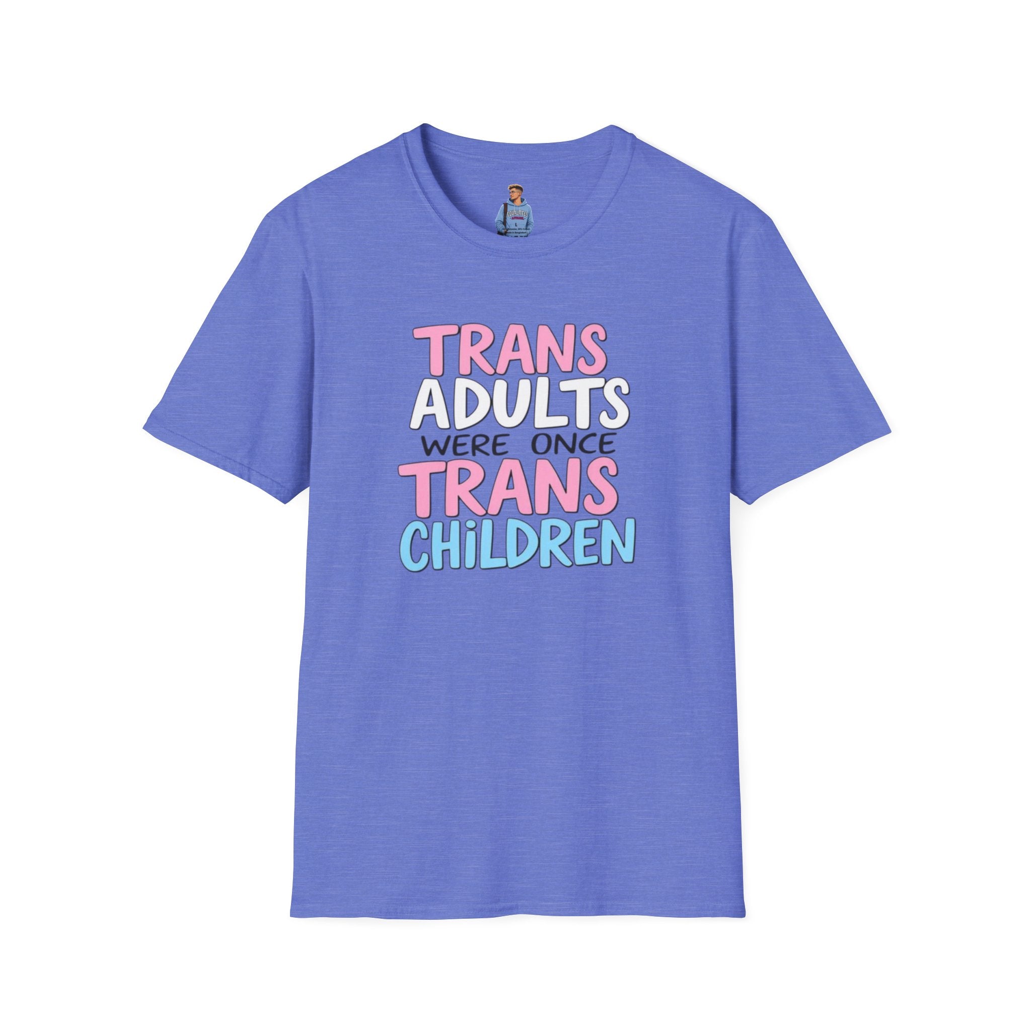 Trans Adults Were Once Trans Children Unisex Tee