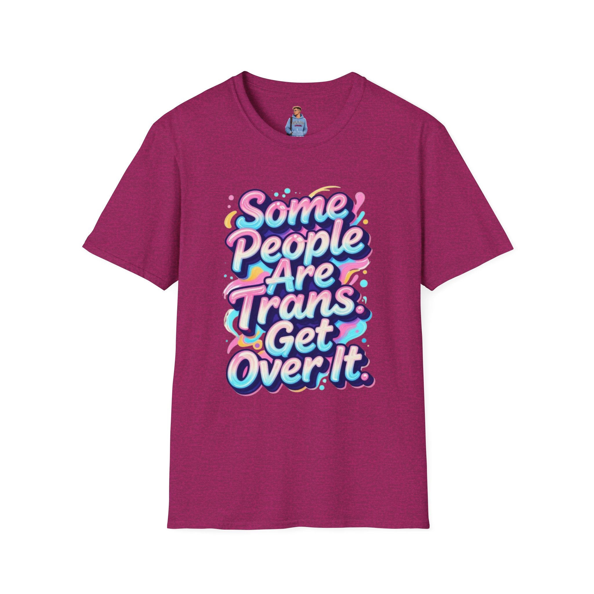 Some People are Trans T-Shirt — "Some People Are Trans. Get Over It." Colorful Pride Tee