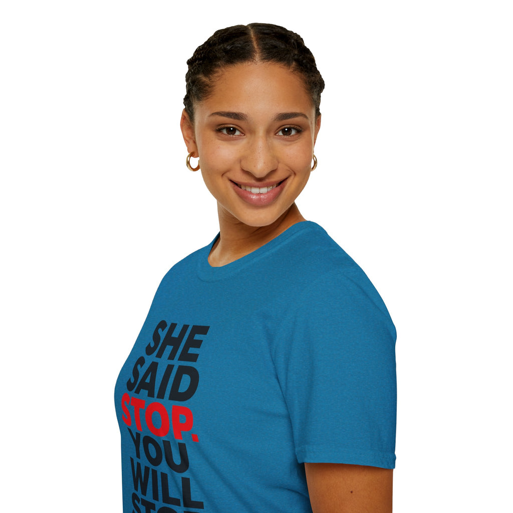 She Said Stop T-Shirt - Bold Statement Tee for Consent Awareness