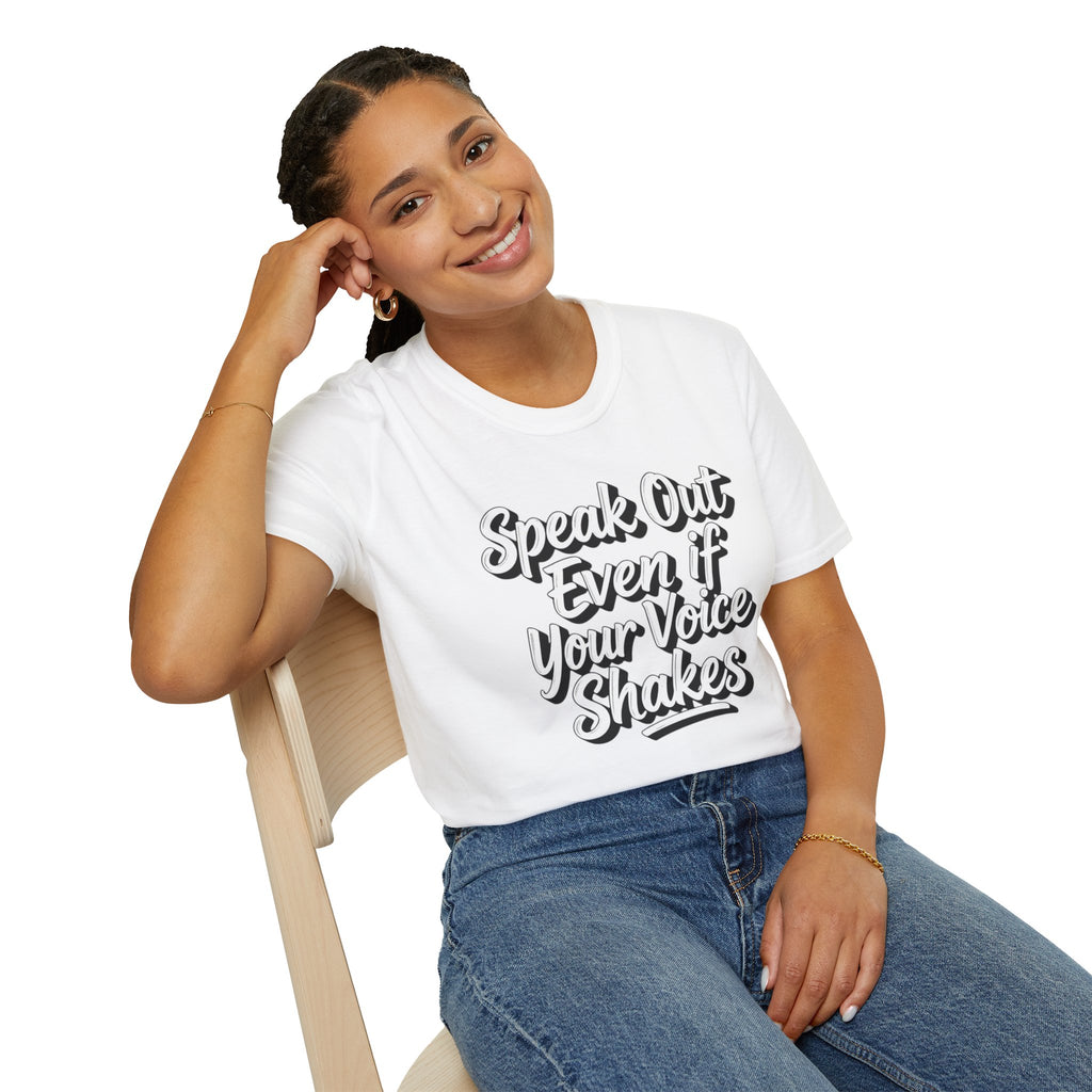 Speak Out T-Shirt Even If Your Voice Shakes
