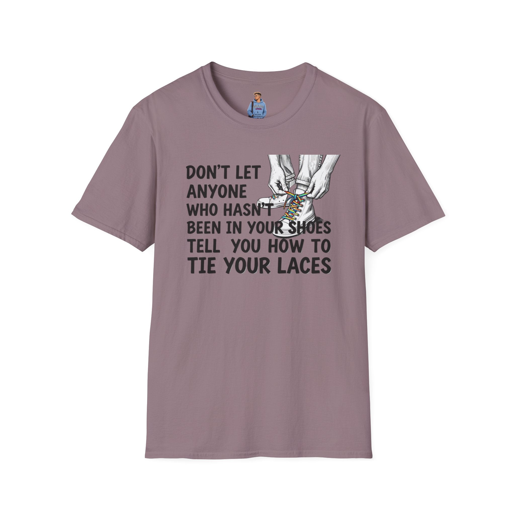 Don't Let Anyone Tell You How To Tie Your Laces T-Shirt
