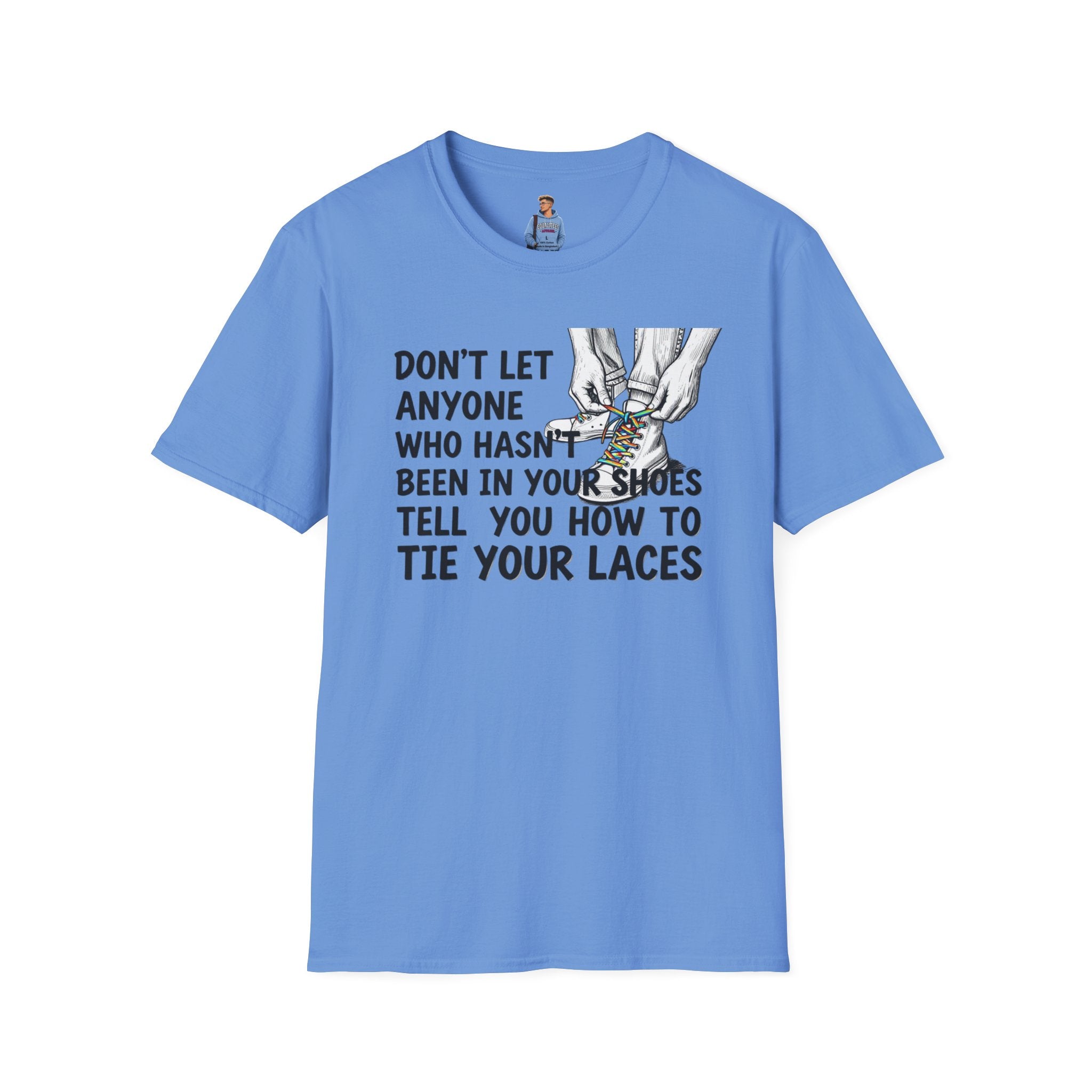 Don't Let Anyone Tell You How To Tie Your Laces T-Shirt